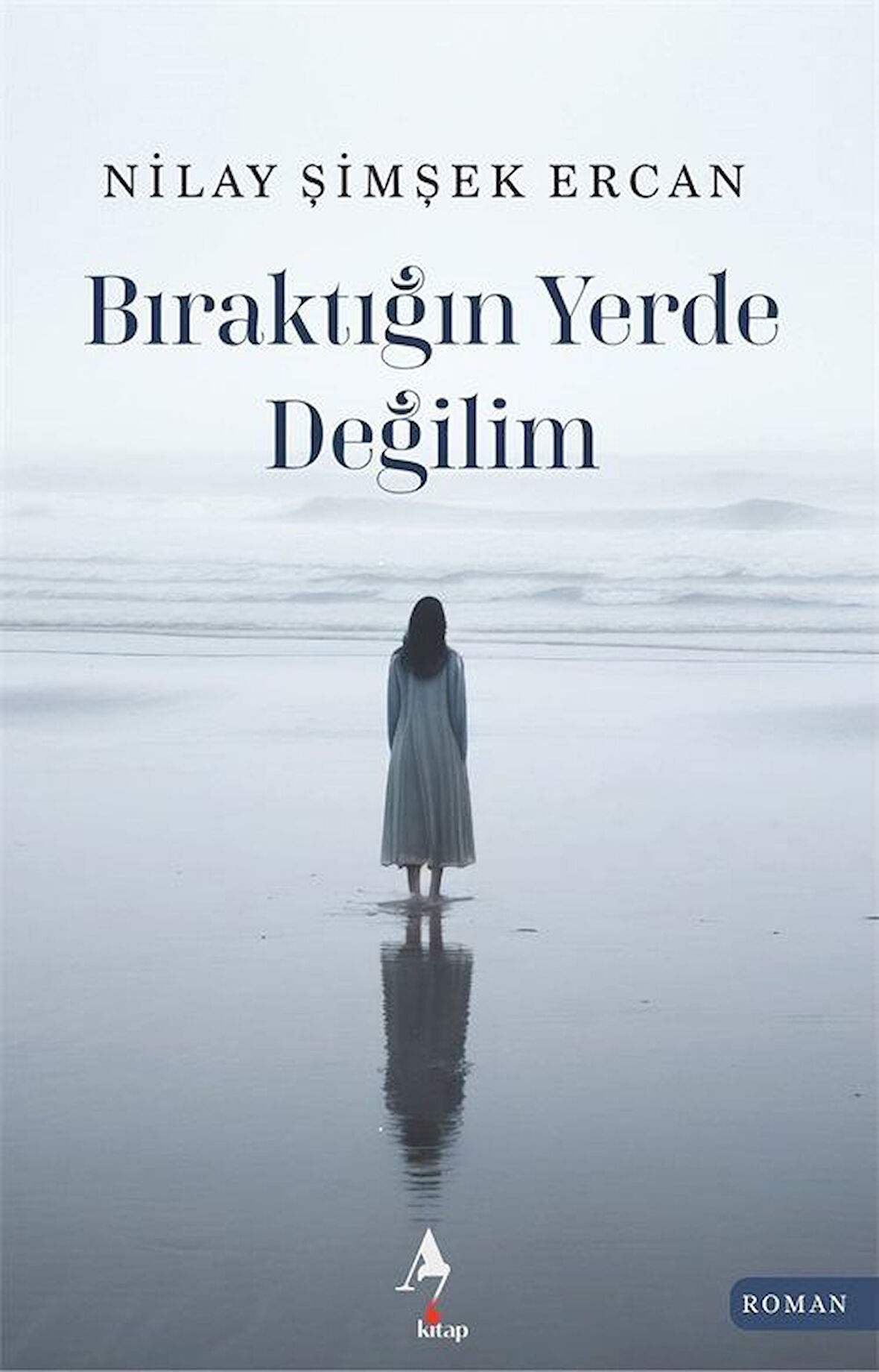 Bıraktığın Yerde Değilim / Nilay Şimşek Ercan
