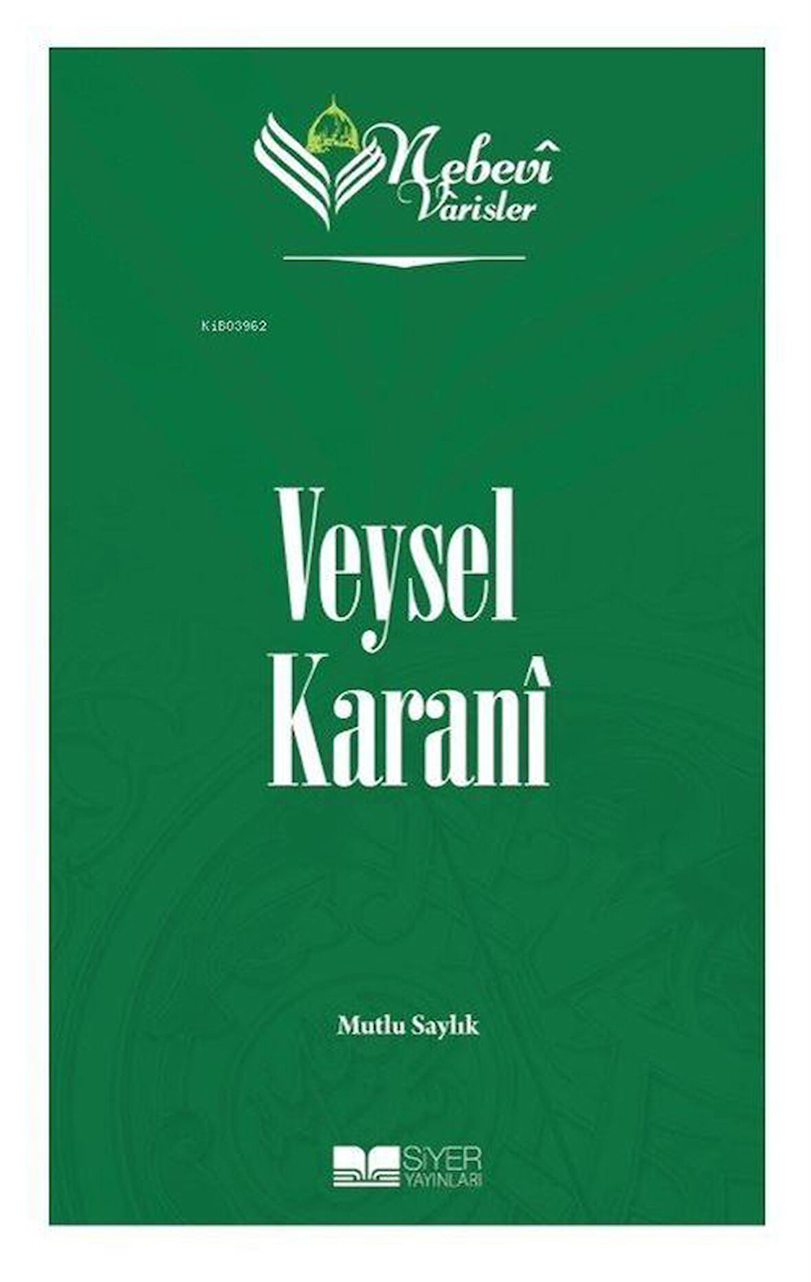 Veysel Karanî / Nebevi Varisler 2 / Mutlu Saylık