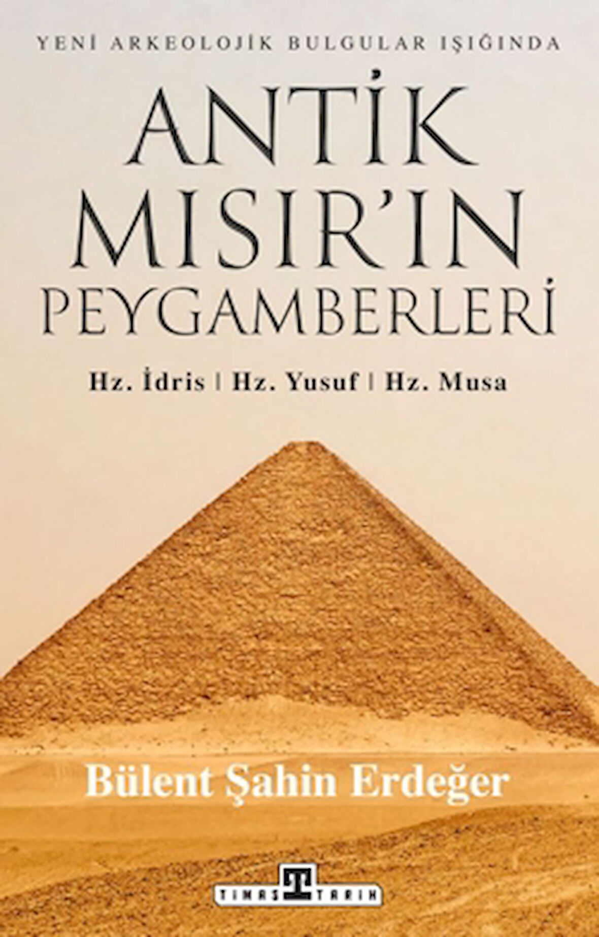 Antik Mısır’ın Peygamberleri: Hz. İdris, Hz. Yusuf, Hz. Musa