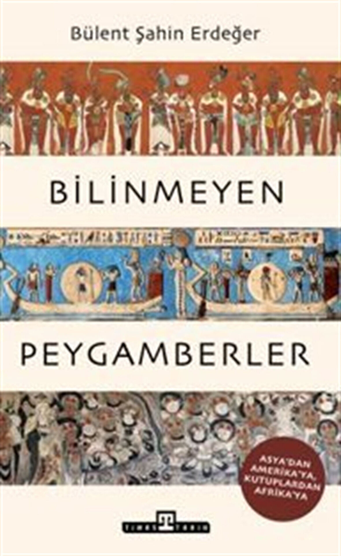 Asya'dan Amerika'ya, Kutuplardan Afrika'ya / Bülent Şahin Erdeğer