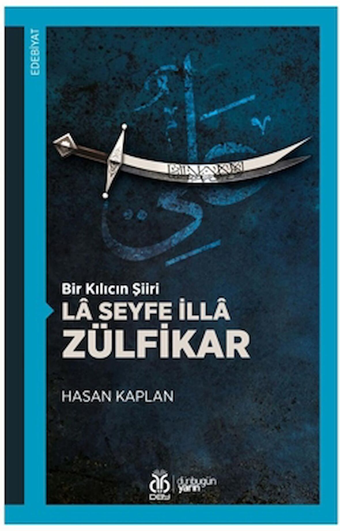 Bir Kılıcın Şiiri - La Seyfe İlla Zülfikar