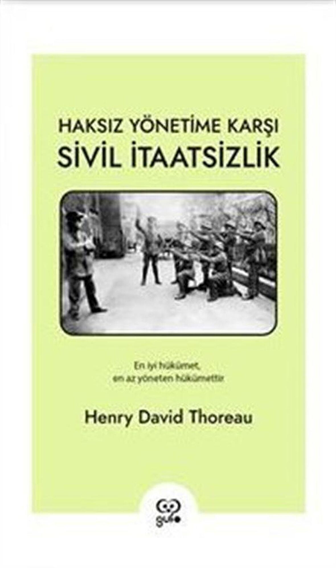 Haksız Yönetime Karşı Sivil İtaatsizlik / Henry David Thoreau