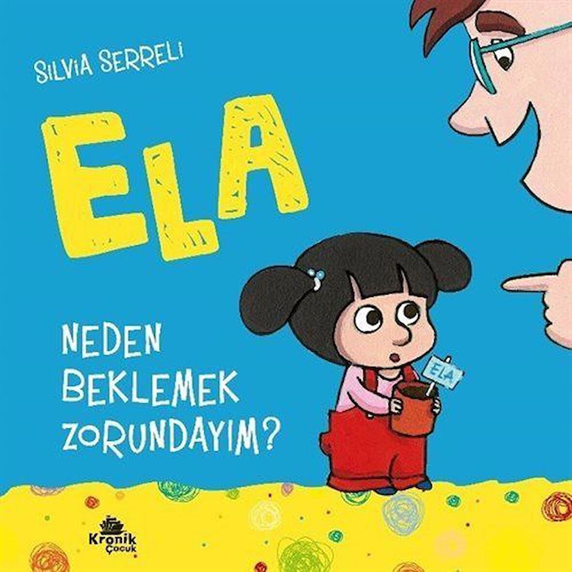 Neden Beklemek Zorundayım? - Ela 3