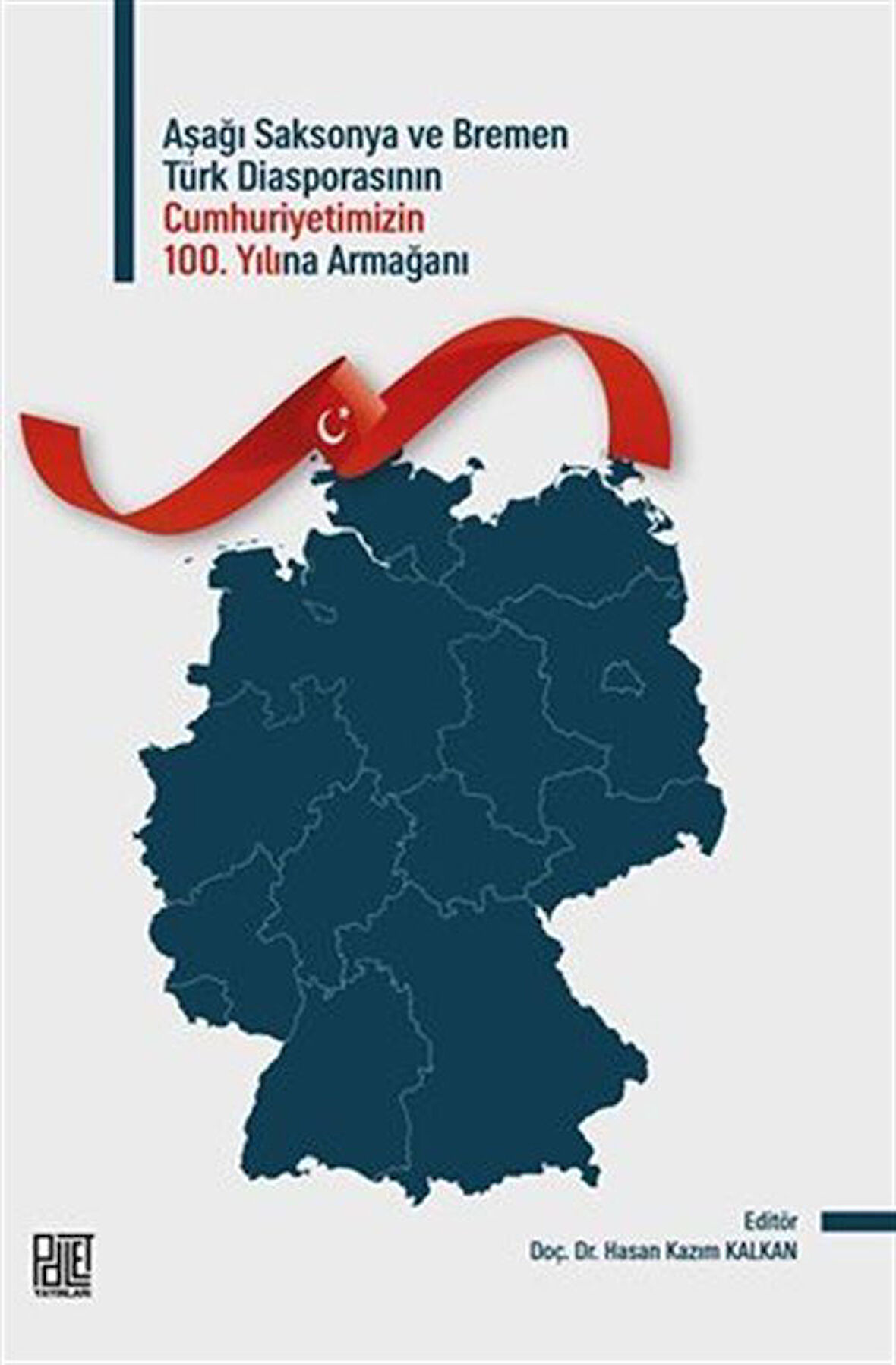 Aşağı Saksonya Ve Bremen Türk Diasporasının 100. Yılına Armağan / H. Kazım Kalkan