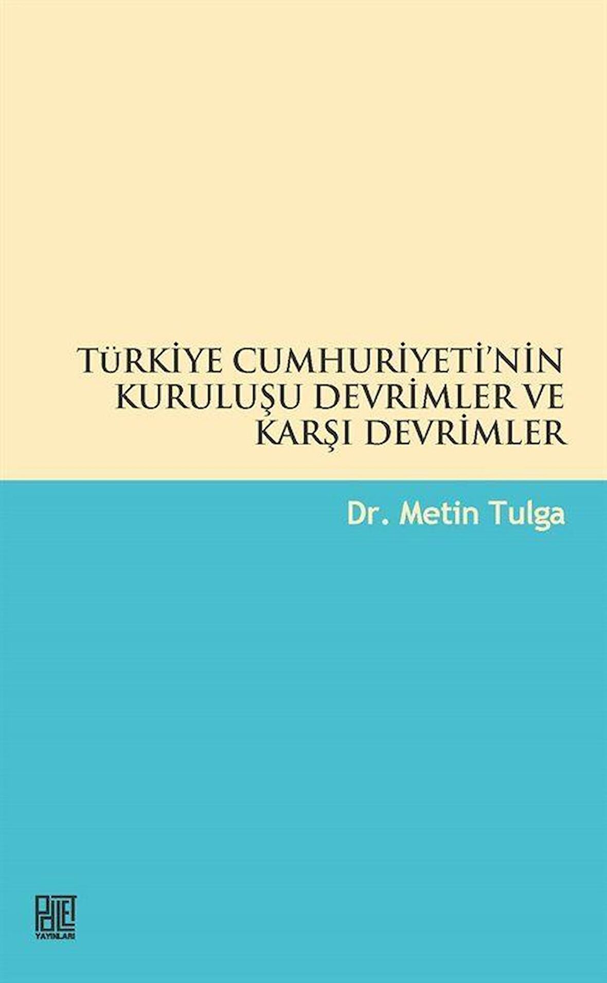 Türkiye Cumhuriyetinin Kuruluşu Devrimler ve Karşı Devrimler