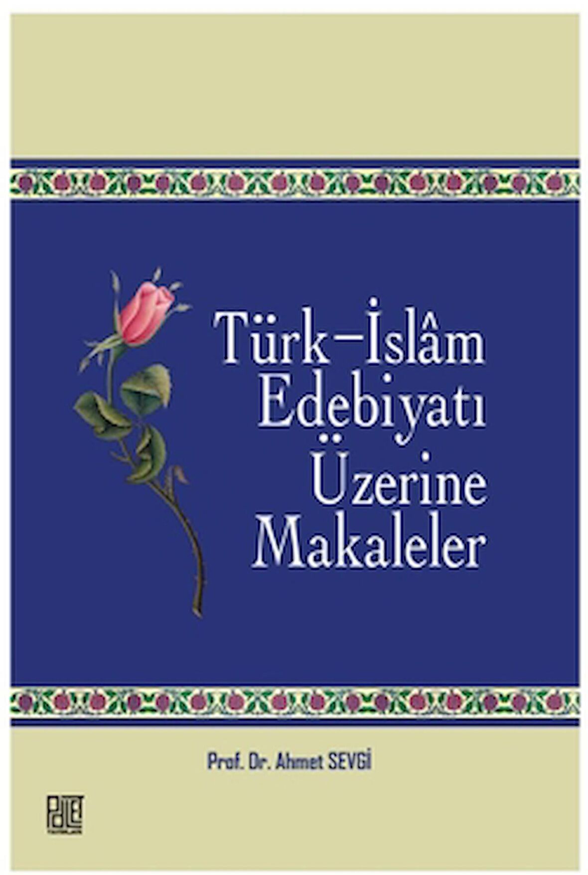 Türk - İslam Edebiyatı Üzerine Makaleler