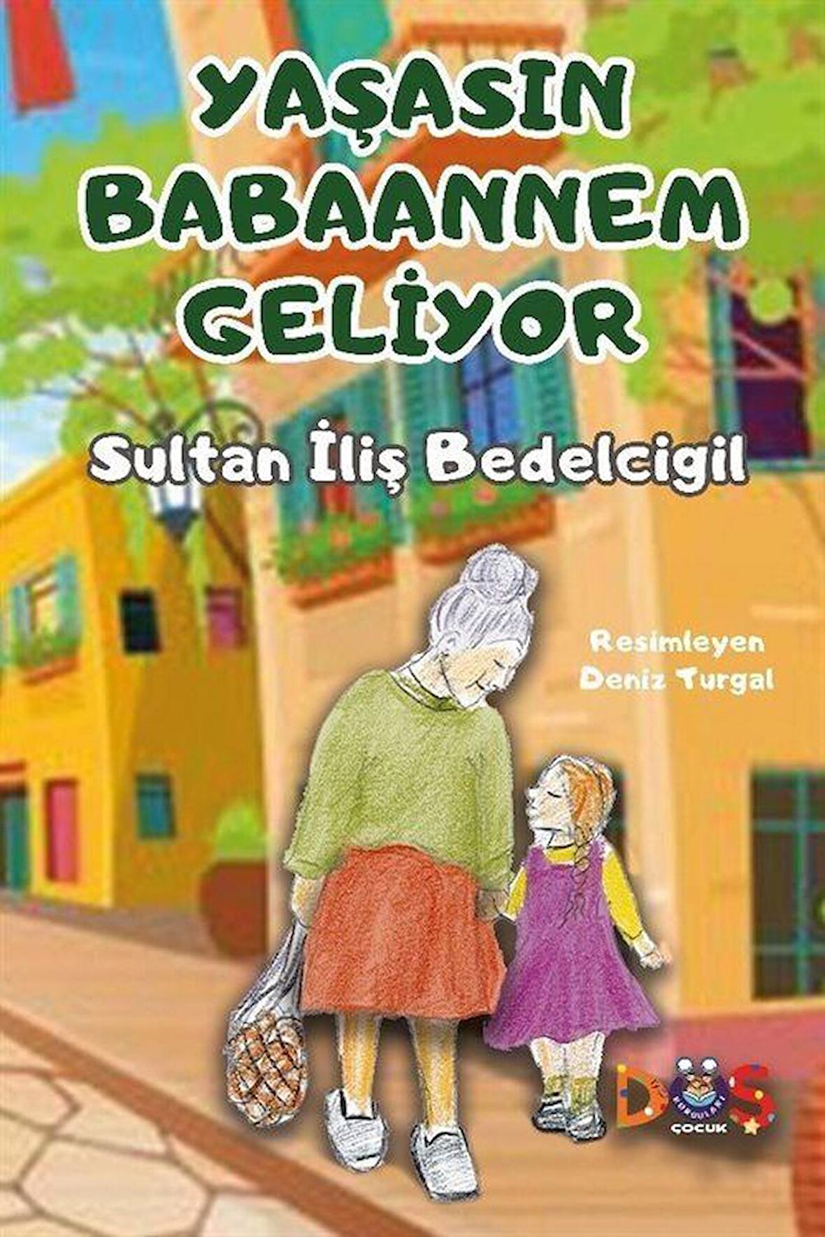 Yaşasın Babaannem Geliyor / Sultan İliş Bedelcigil