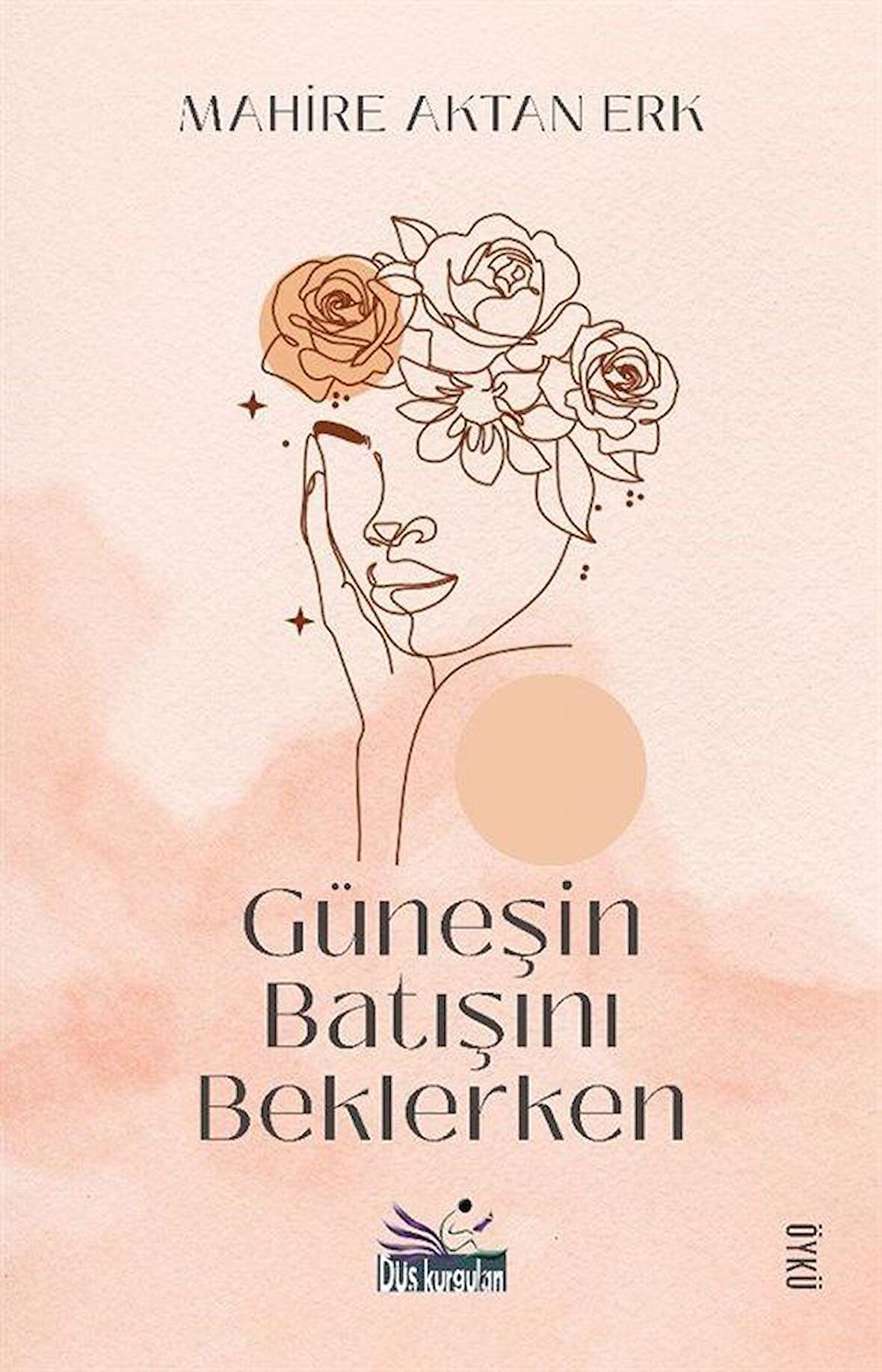 Güneşin Batışını Beklerken / Mahire Aktan Erk