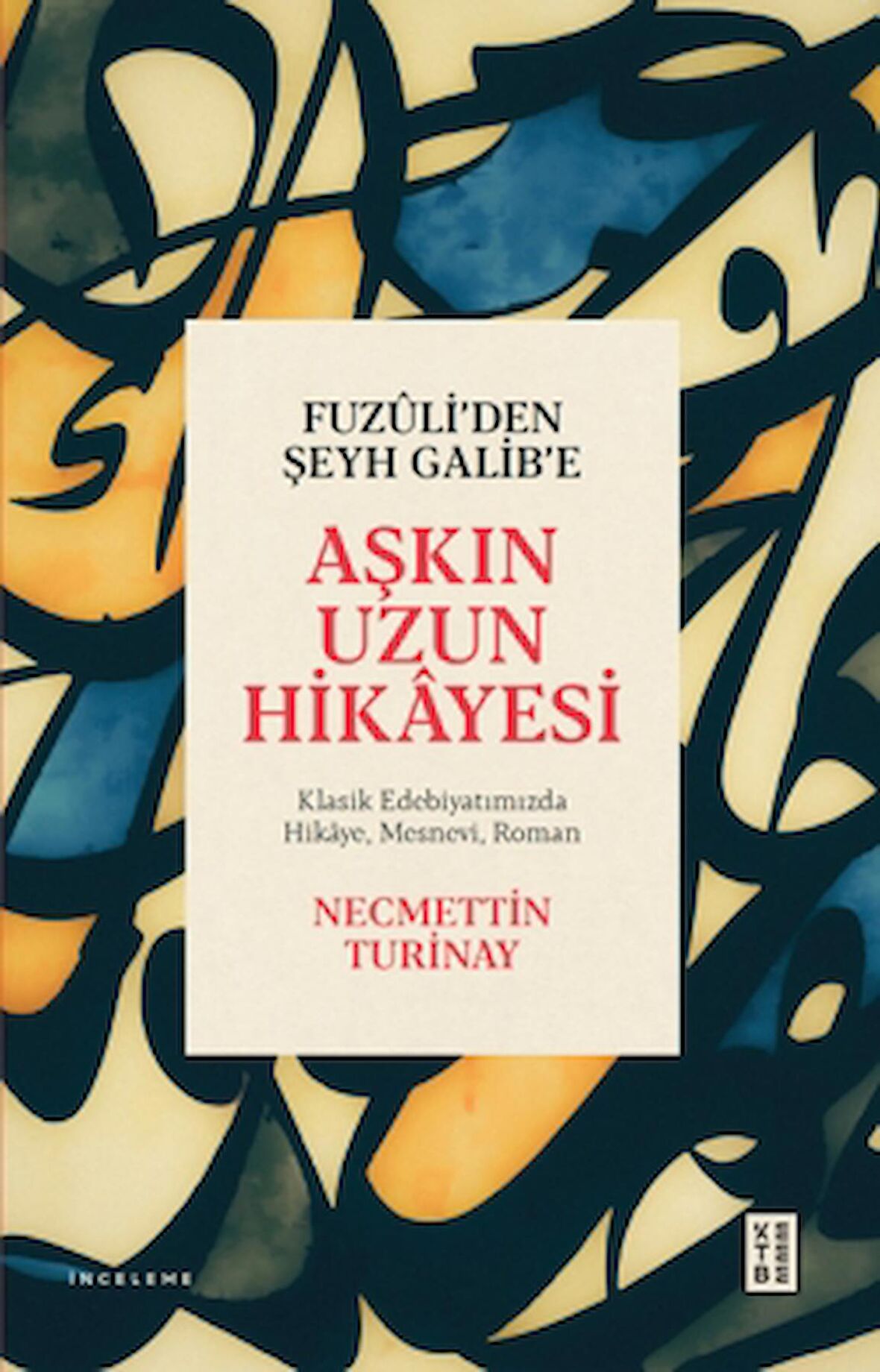 Fuzuli’den Şeyh Galib’e Aşkın Uzun Hikayesi