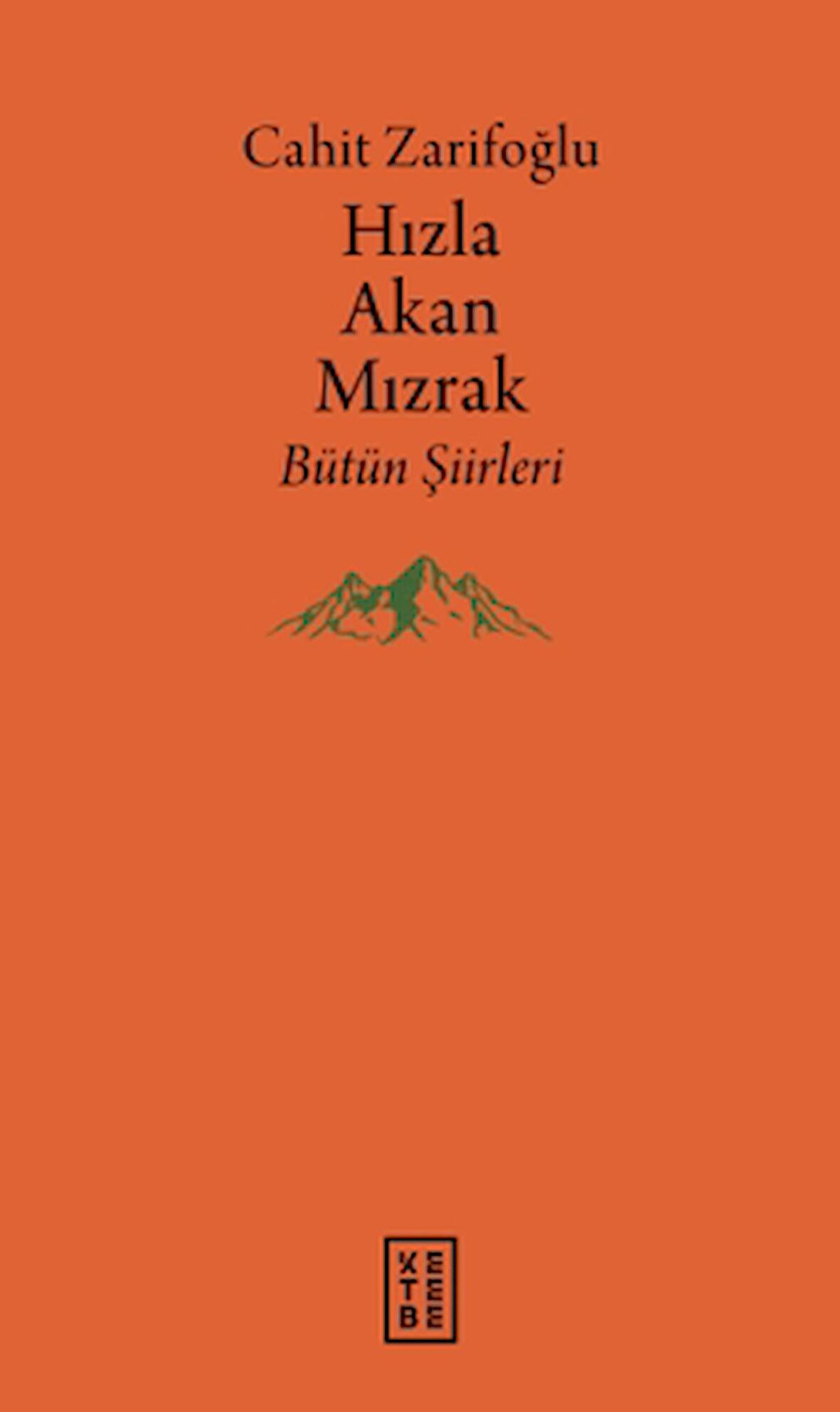 Hızla Akan Mızrak - Bütün Şiirleri