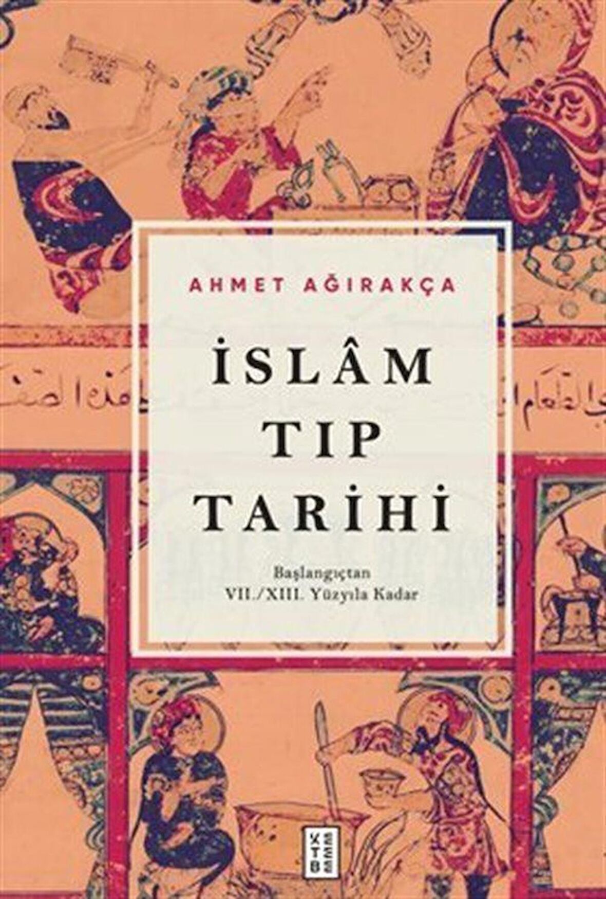 İslam Tıp Tarihi - Başlangıçtan VII/XIII. Yüzyıla Kadar