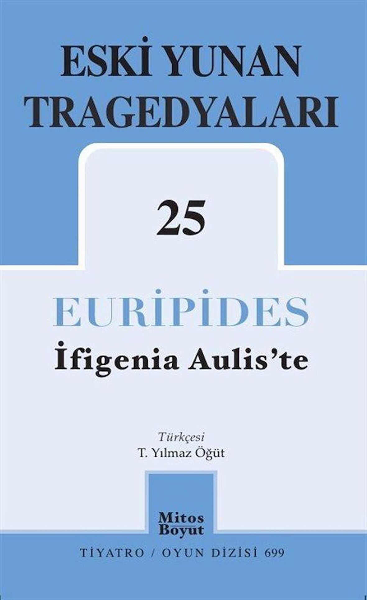 Eski Yunan Tragedyaları 25 İfigenia Aulis'te