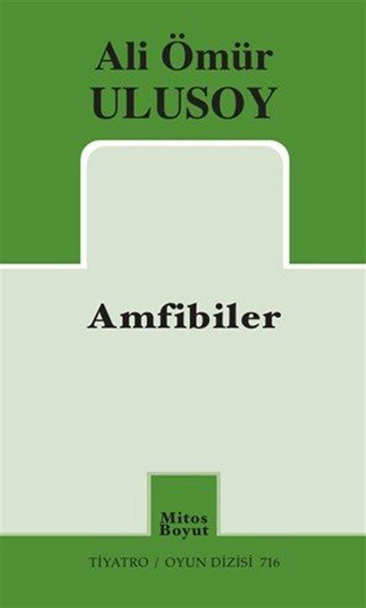 Amfibiler / Ali Ömür Ulusoy