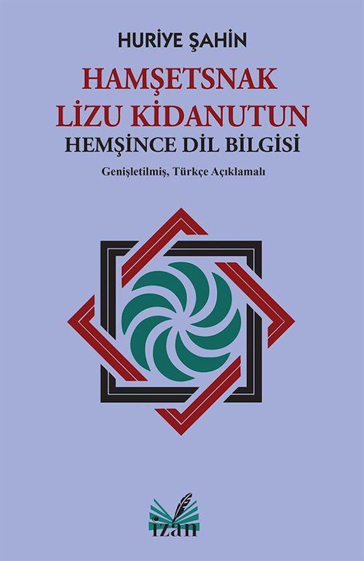 Hamşetsnak Lizu Kidanutun (Hemşince Dil Bilgisi) / Huriye Şahin