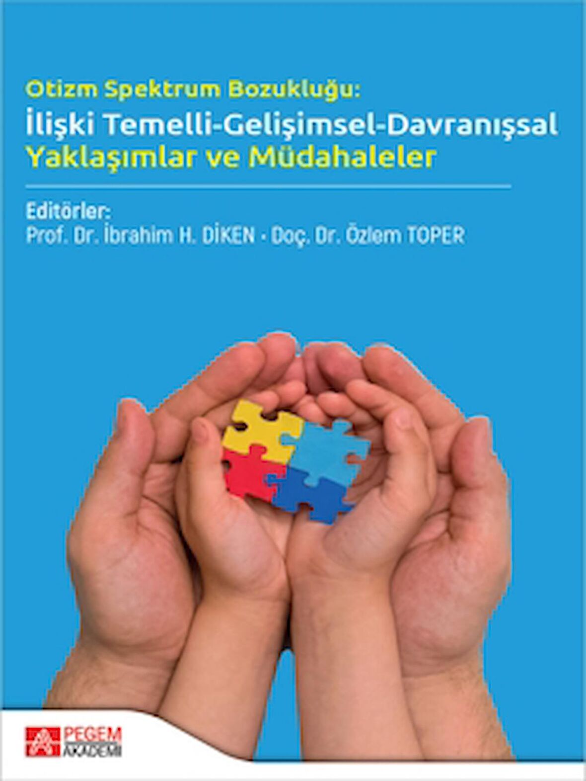 Otizm Spektrum Bozukluğu: İlişki Temelli-Gelişimsel-Davranışsal Yaklaşımlar ve Müdahaleler