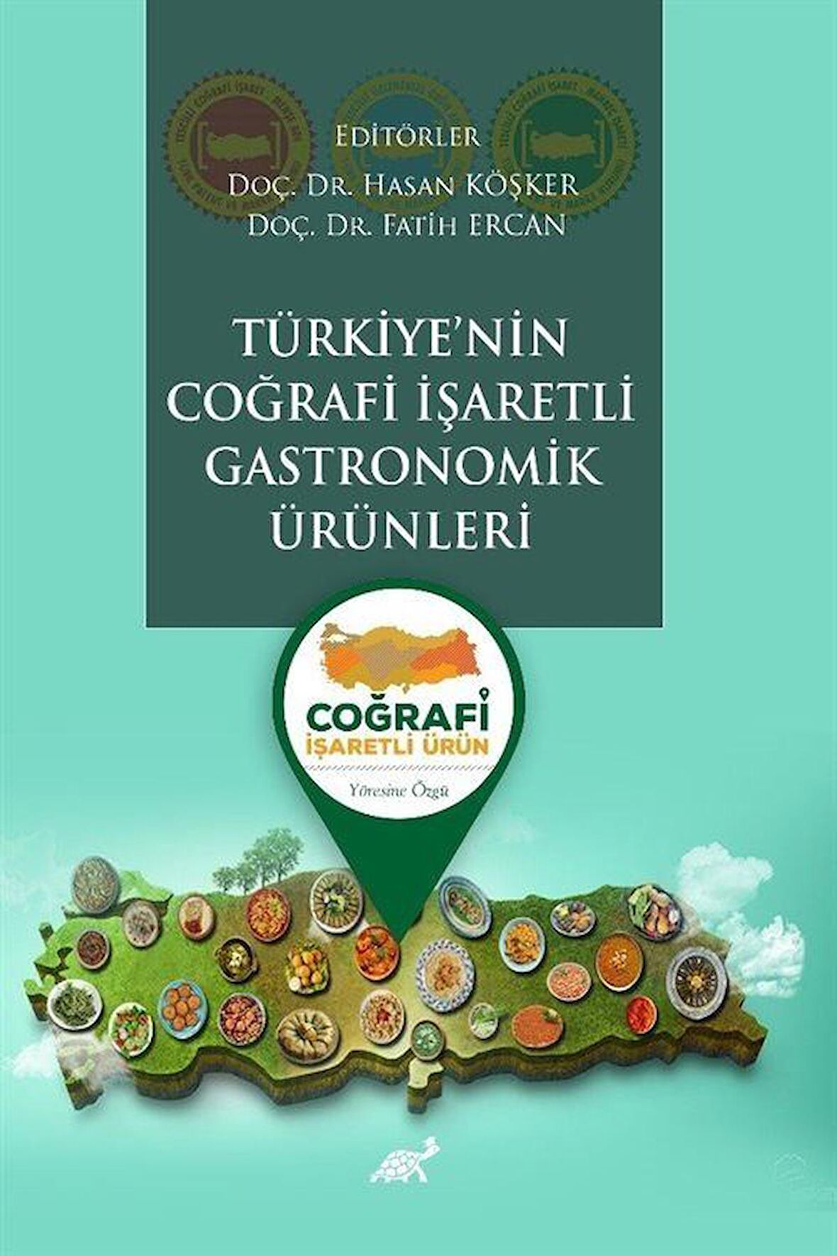 Türkiye'nin Coğrafi İşaretli Gastronomik Ürünleri / Doç. Dr. Hasan Köşker