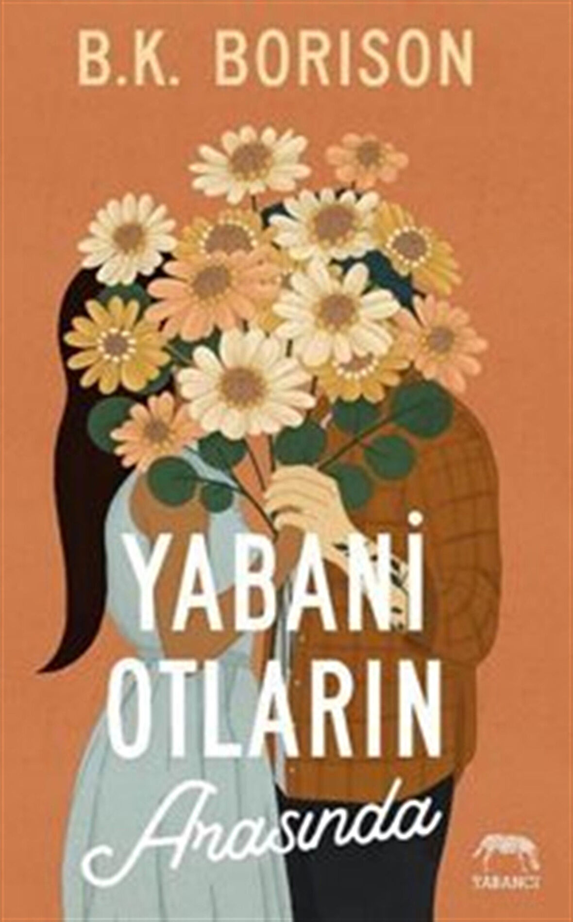 Yabani Otların Arasında / B. K. Borison