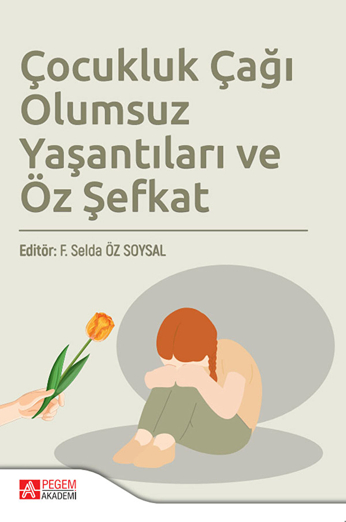 Çocukluk Çağı Olumsuz Yaşantıları ve Öz Şefkat