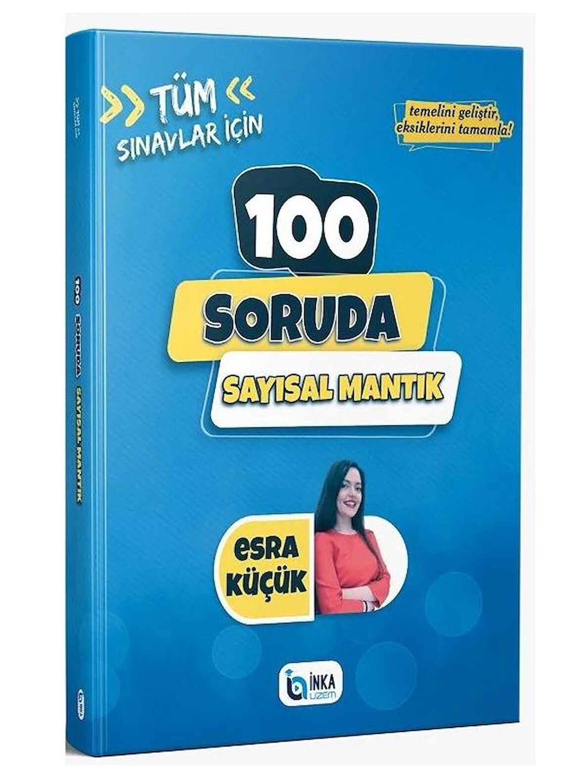 İnka Uzem KPSS ALES DGS 100 Soruda Sayısal Mantık - Esra Küçük İnka Uzem