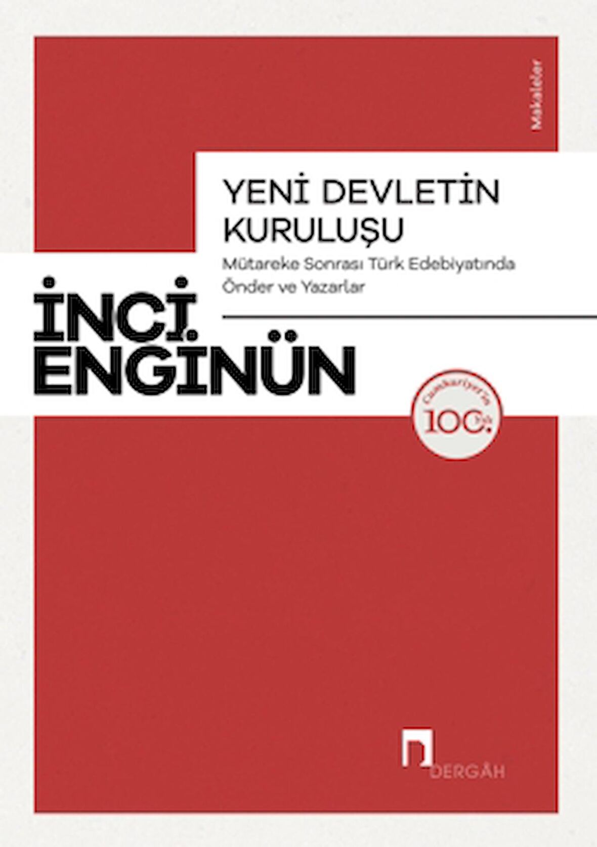 Yeni Devletin Kuruluşu - Mütareke Sonrası Türk Edebiyatında Önder ve Yazarlar