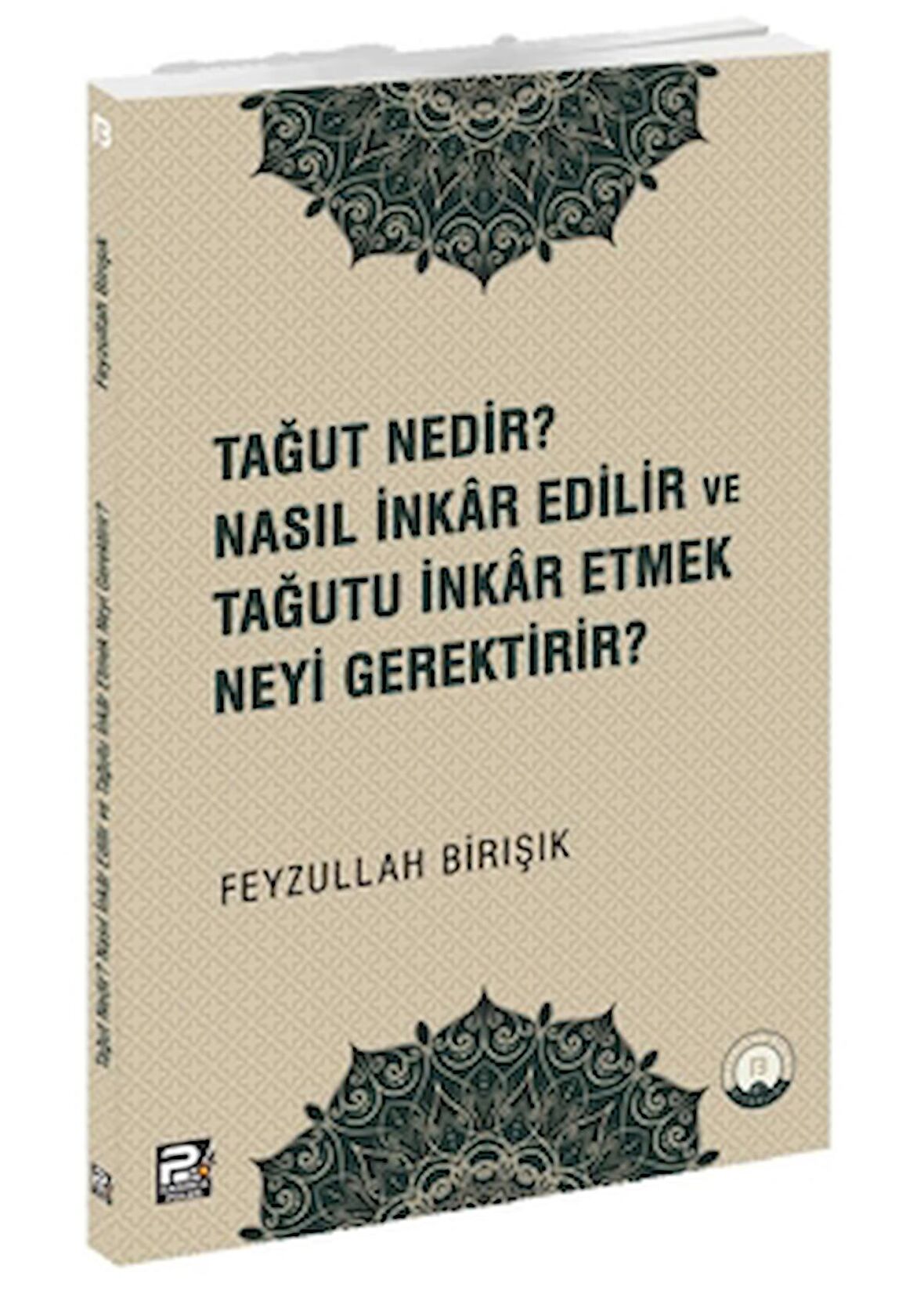 Tağut Nedir Nasıl İnkar Edilir ve Tağutu İnkar Etmek Neyi Gerektirir?