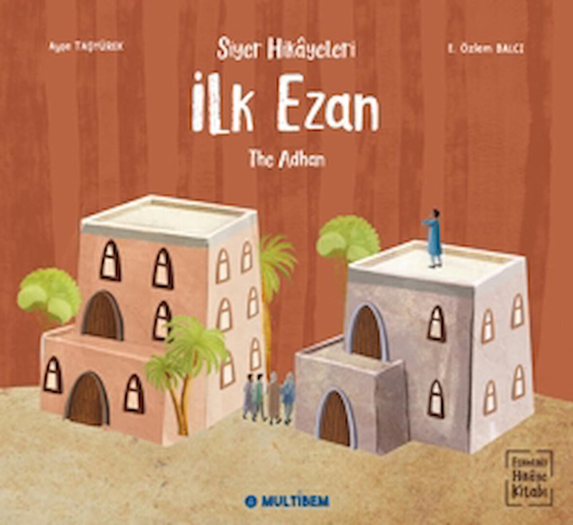 İlk Ezan - The Adhan (Etkinlikli Hikaye Kitabı)