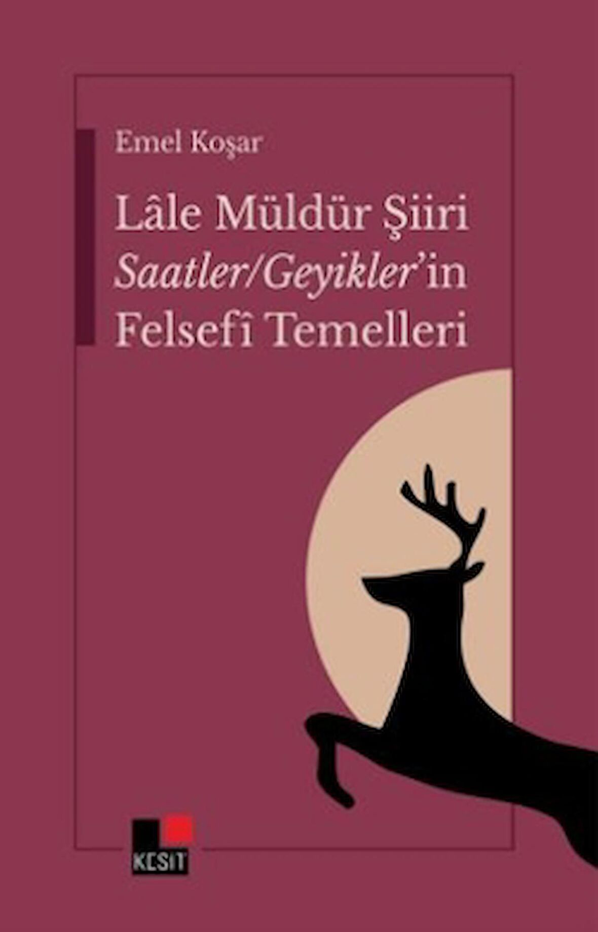 Lale Müldür Şiiri Saatler - Geyikler'in Felsefi Temelleri