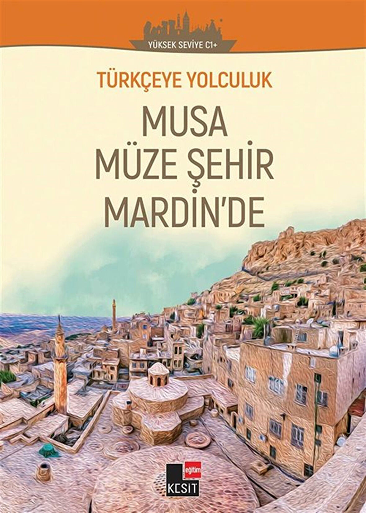 Musa Müze Şehir Merdin'de / Türkçeye Yolculuk (Orta Seviye C1+) / Dönüş Çiçek