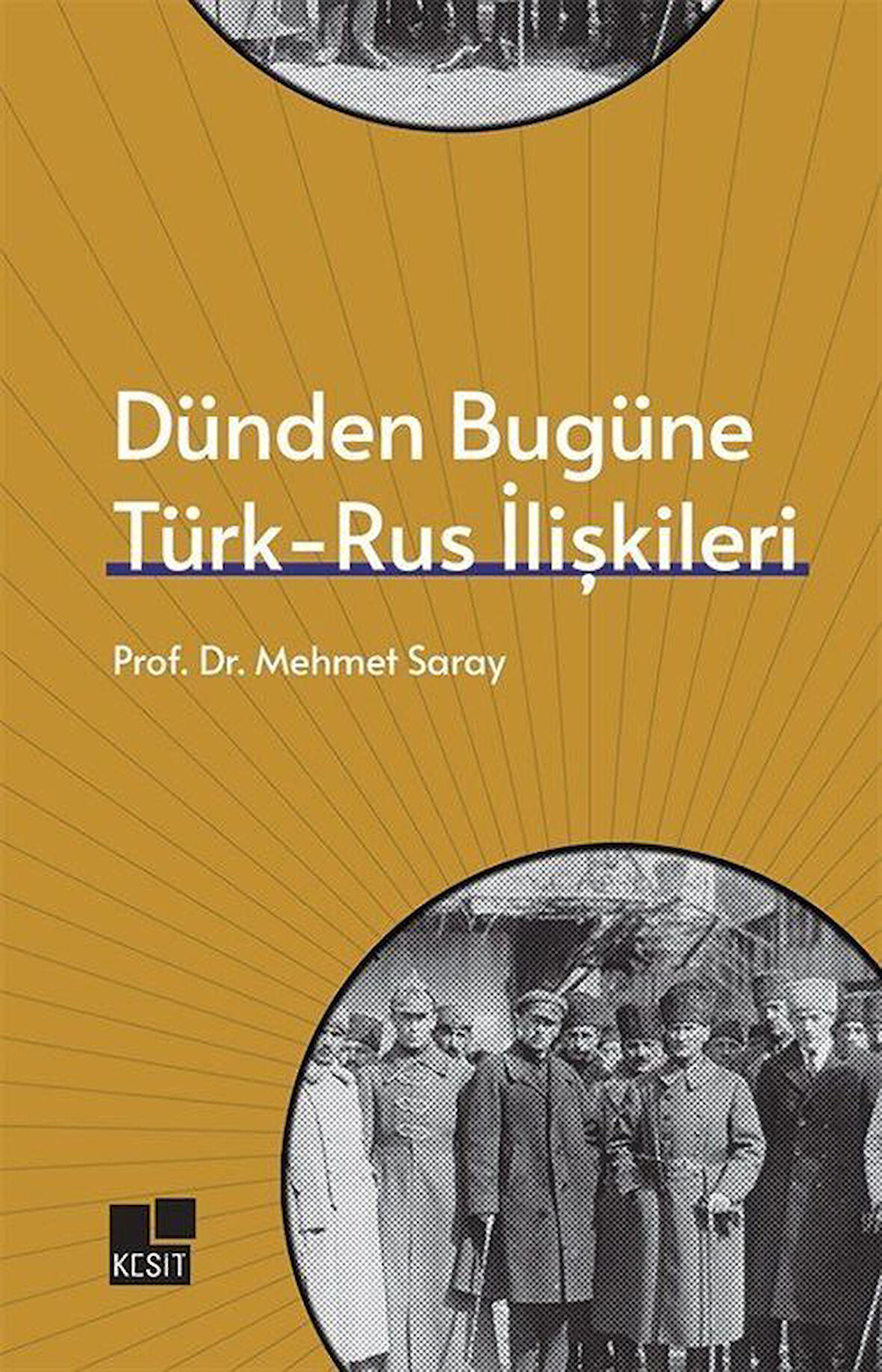 Dünden Bugüne Türk- Rus İlişkileri / Prof. Dr. Mehmet Saray