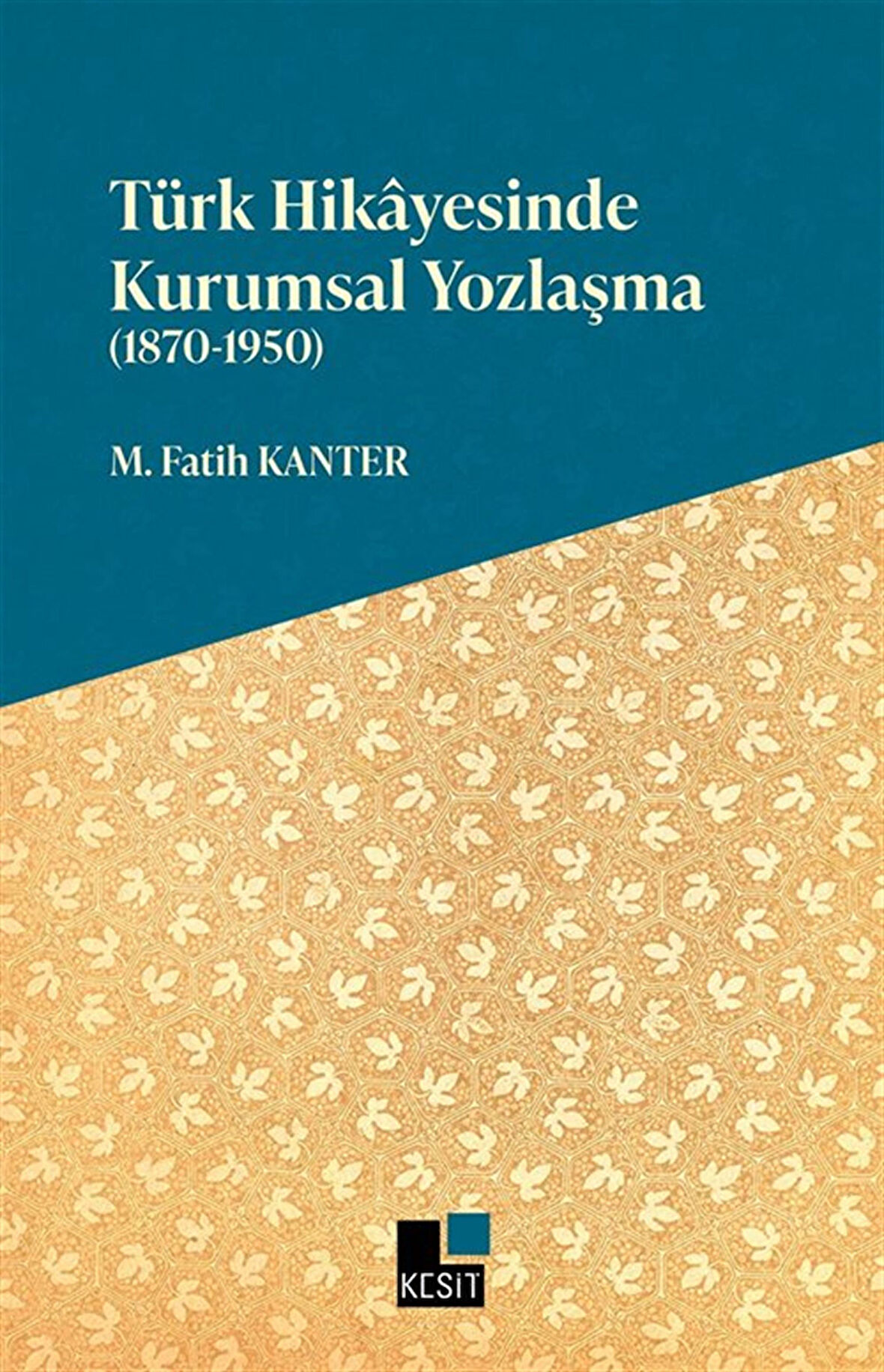 Türk Hikayesinde Kurumsal Yozlaşma (1870-1950) / M. Fatih Kanter