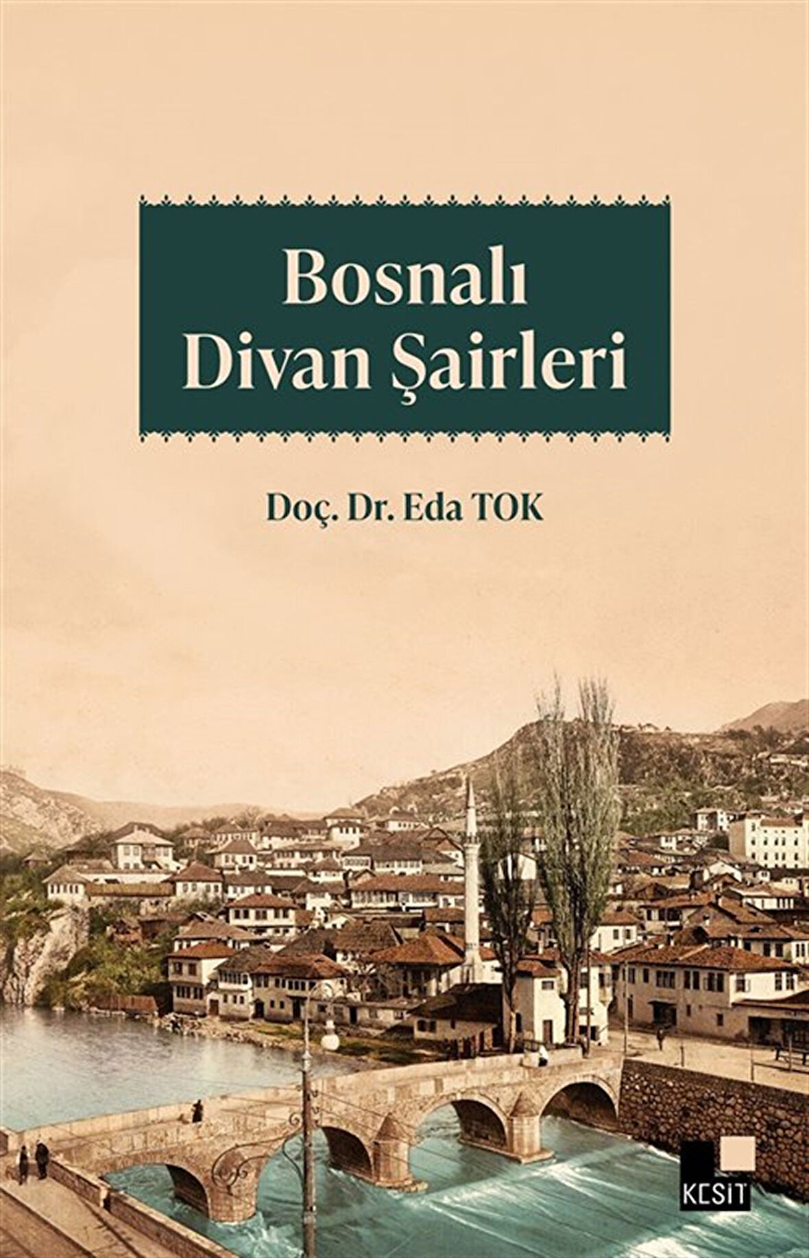 Bosnalı Divan Şairleri / Dr. Eda Tok