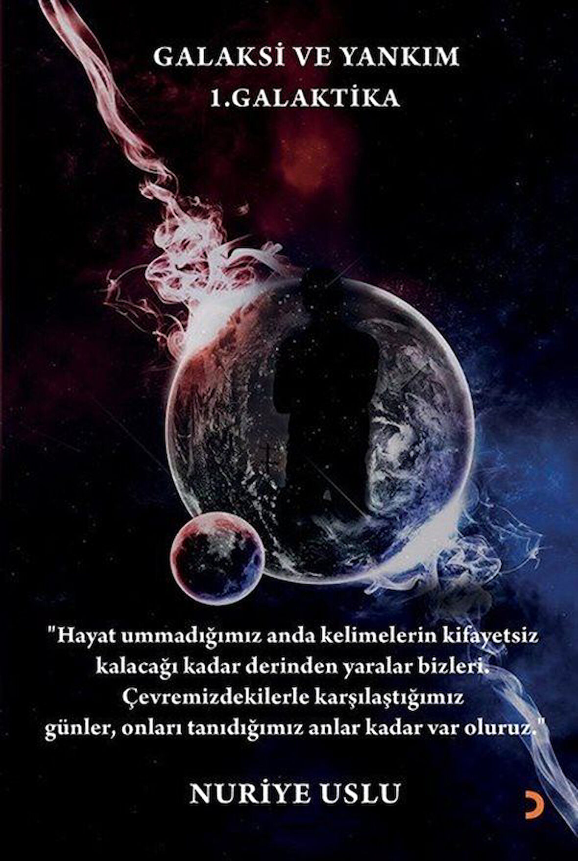 Galaksi ve Yankım / Nuriye Uslu