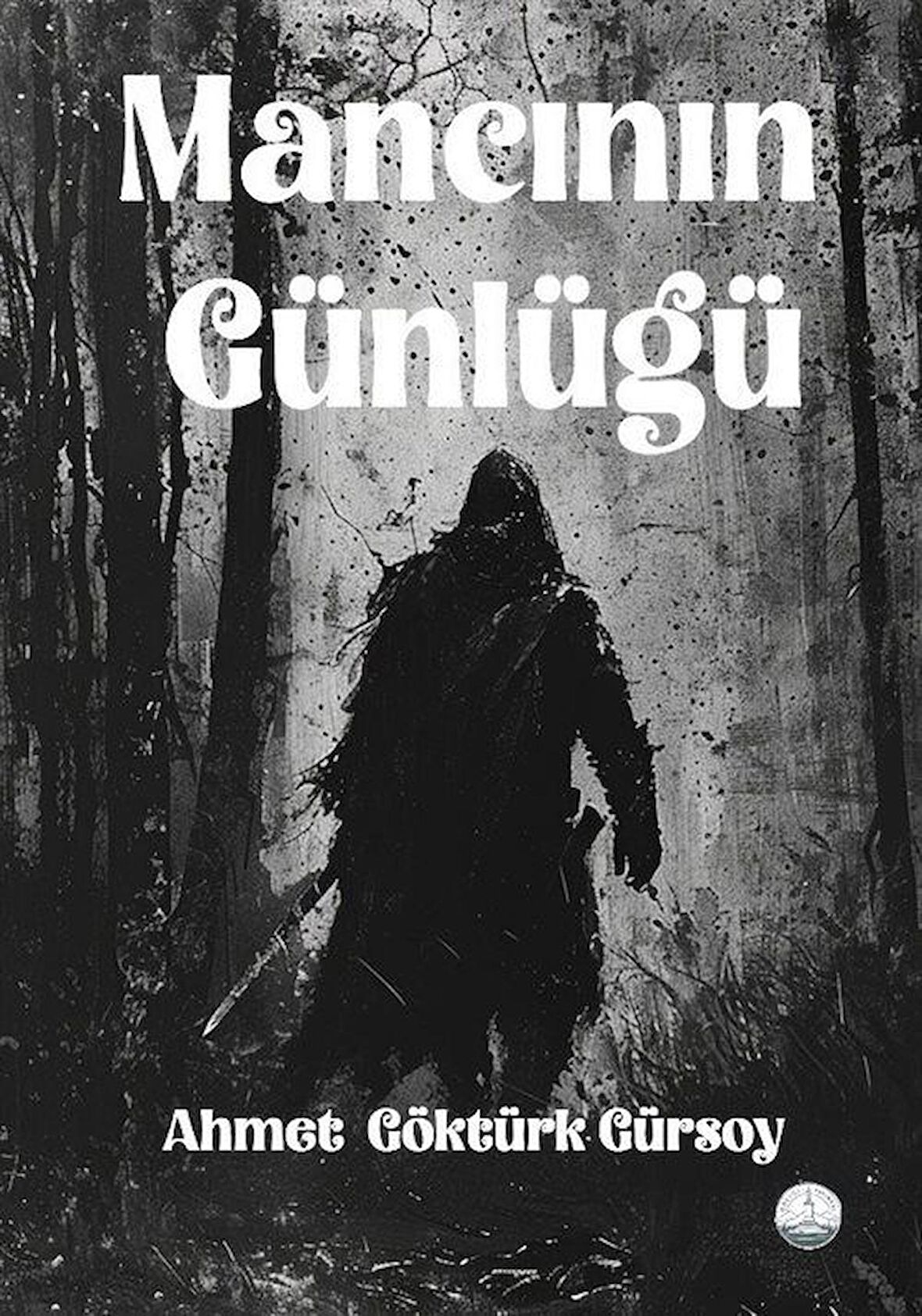 Mancının Günlüğü / Ahmet Göktürk Gürsoy