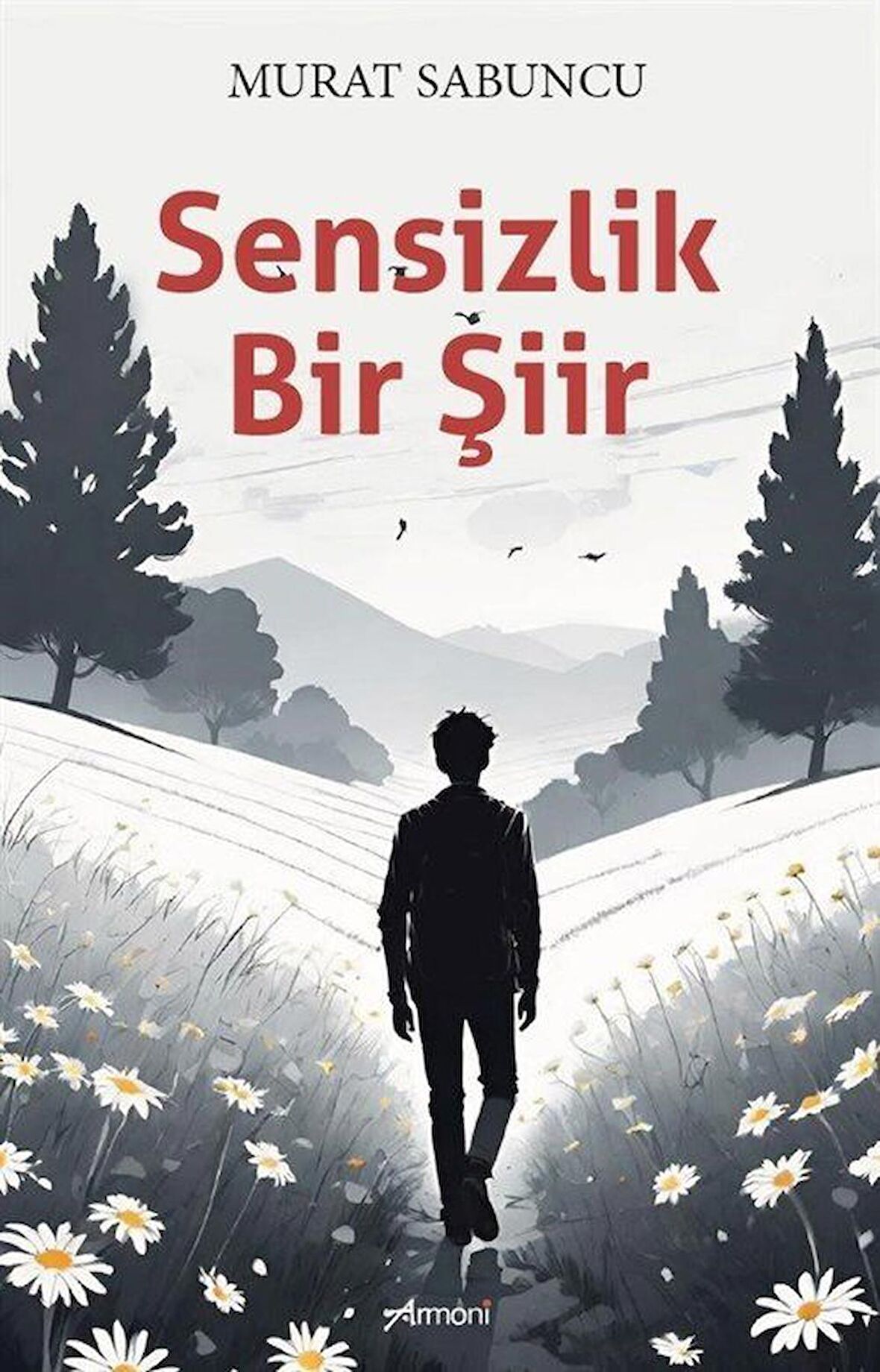 Sensizlik Bir Şiir / Murat Sabuncu