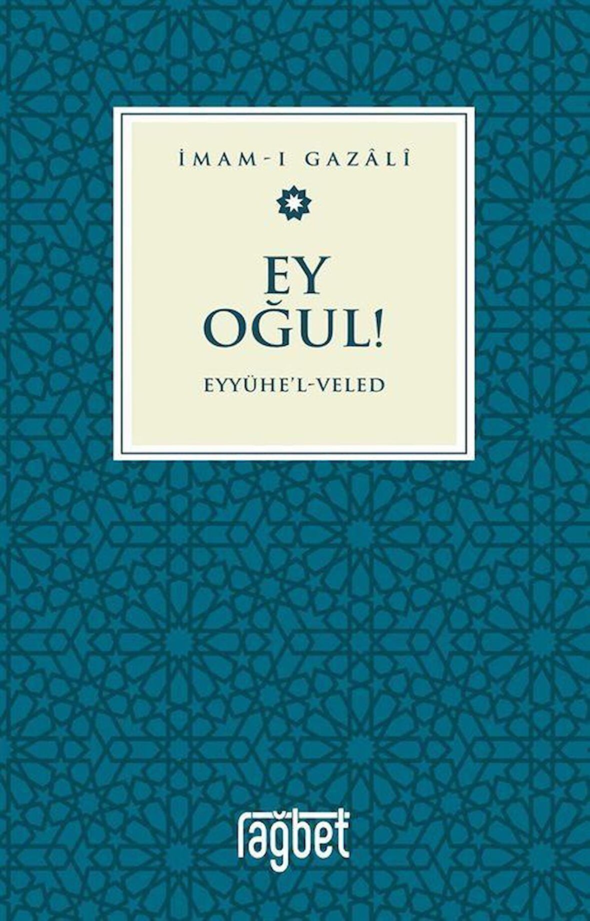 Ey Oğul - Eyyühel Veled