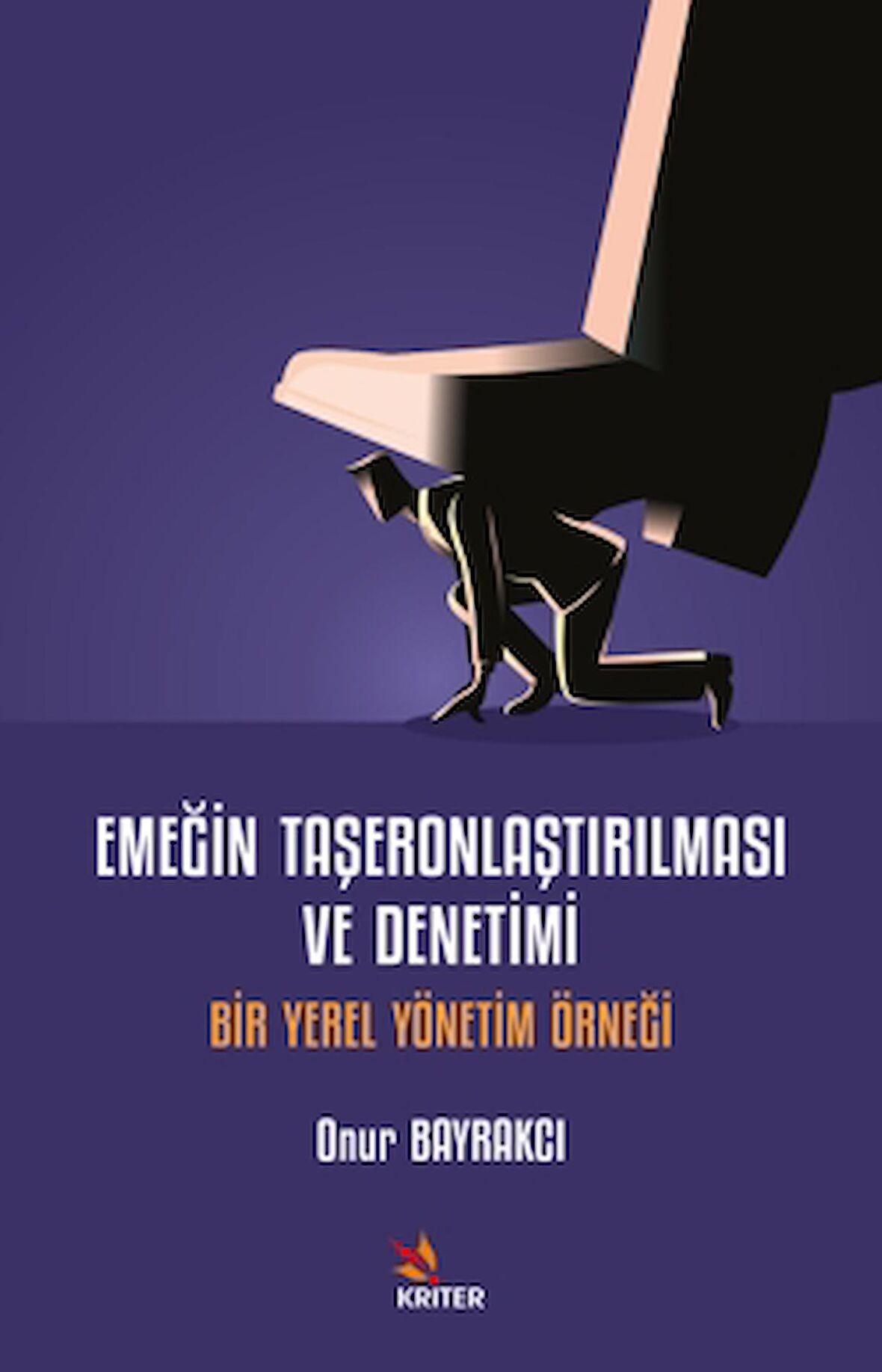 Emeğin Taşeronlaştırılması ve Denetimi