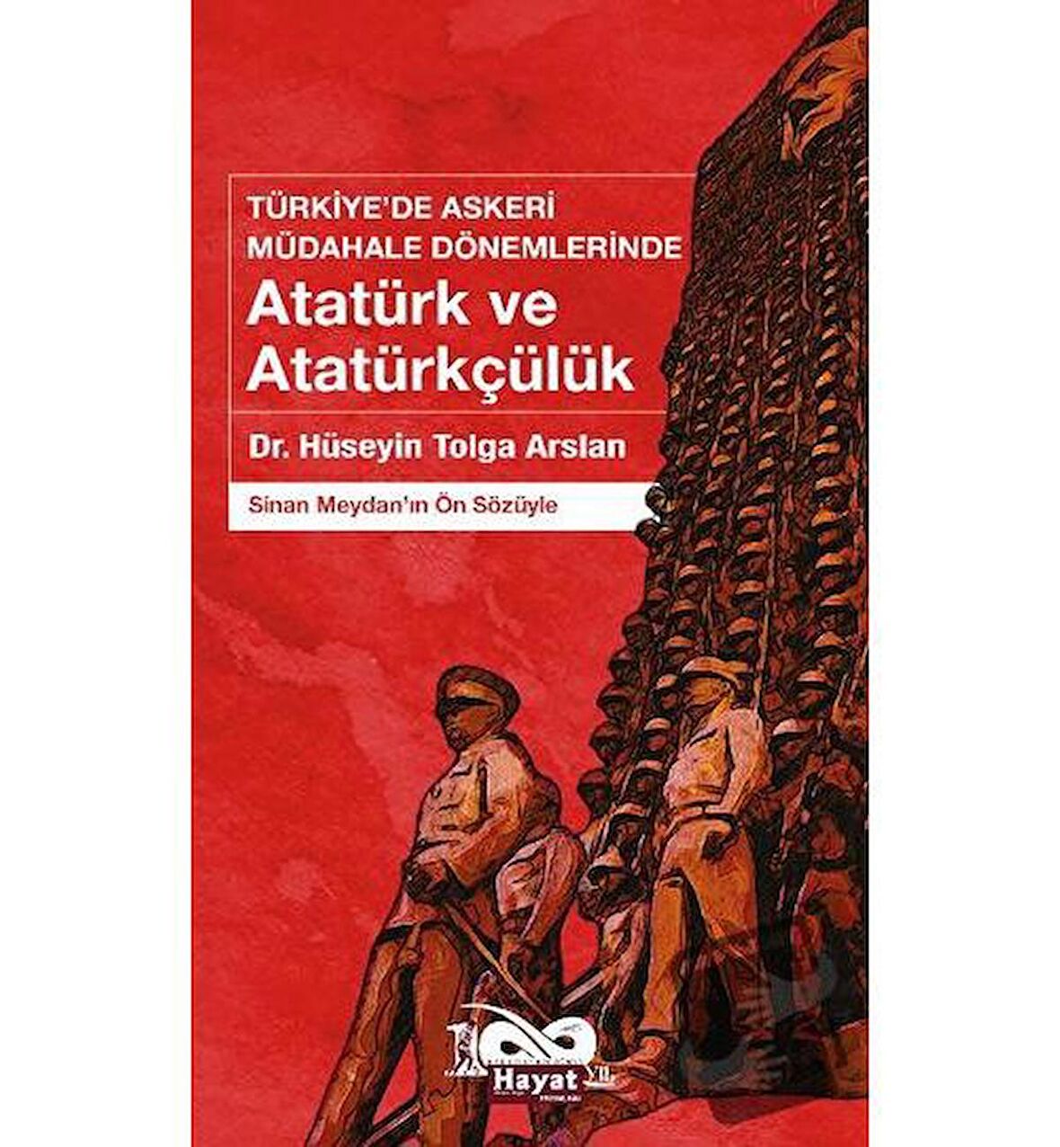 Türkiye’de Askeri Müdahale Dönemlerinde Atatürk ve Atatürkçülük