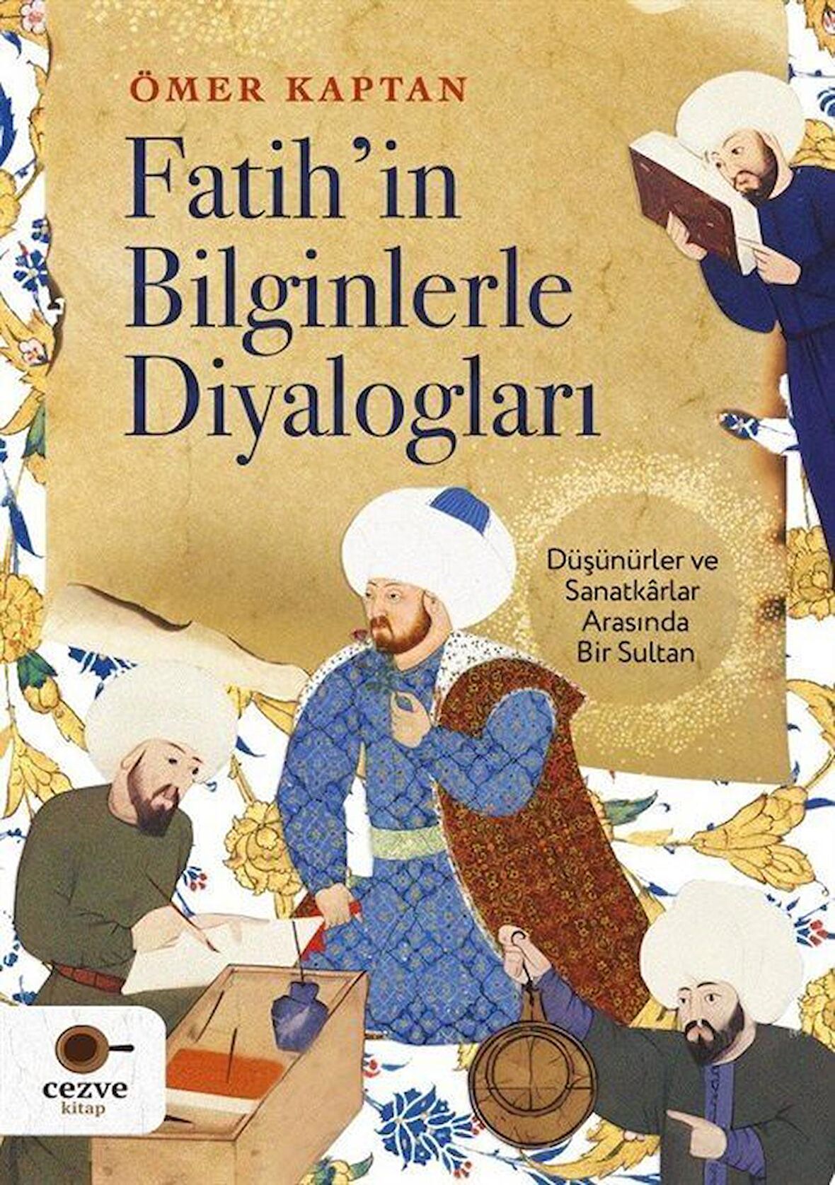 Fatih’in Bilginlerle Diyalogları