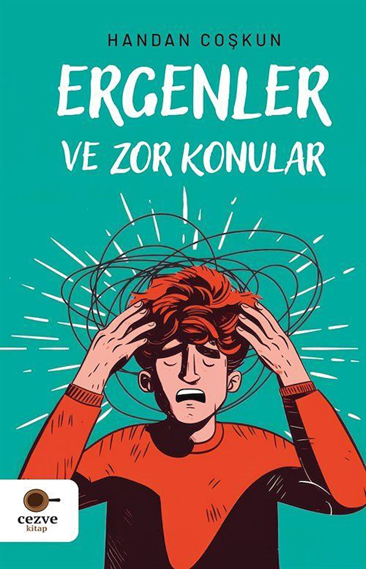 Ergenler ve Zor Konular / Handan Coşkun