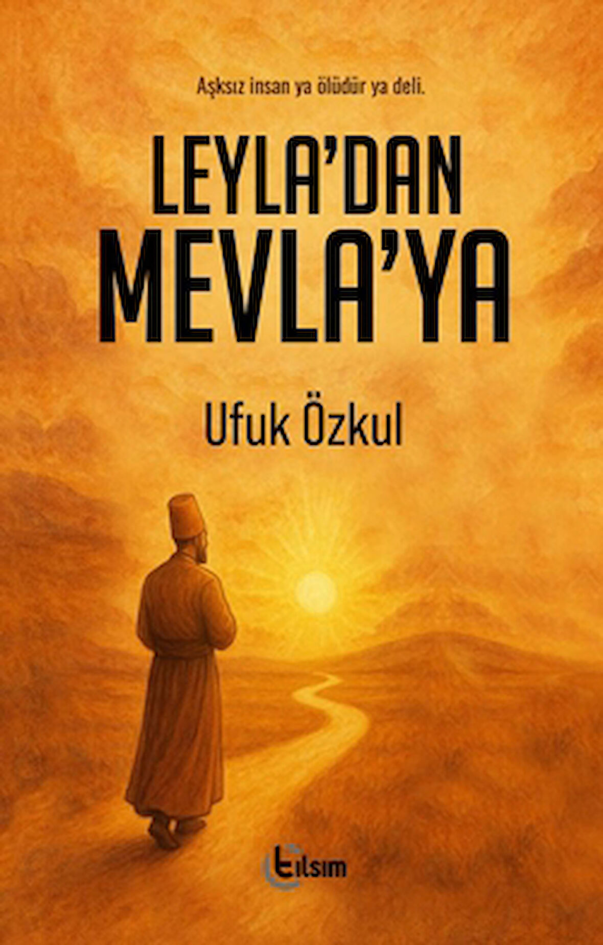 Leyla’dan Mevla’ya