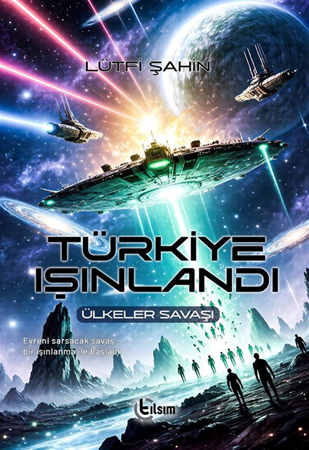 Türkiye Işınlandı & Ülkeler Savaşı / Lütfi Şahin