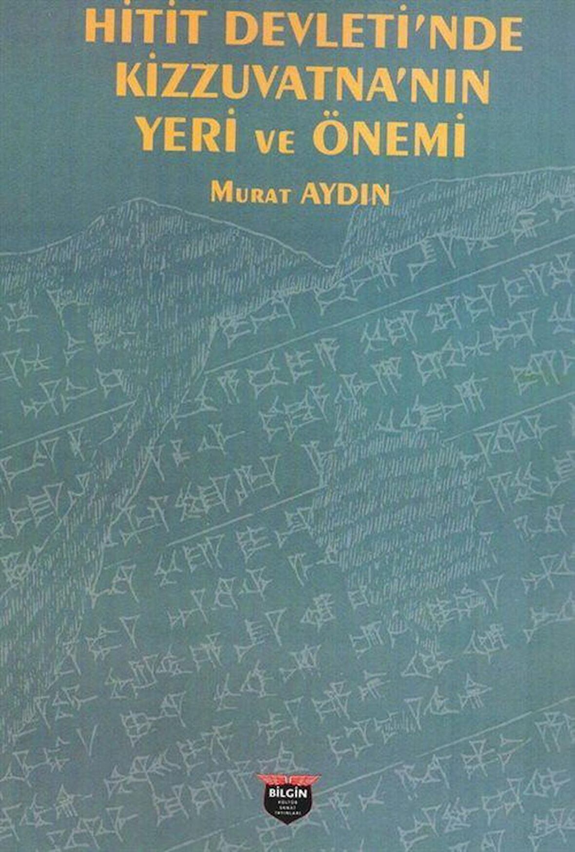Hitit Devleti'nde Kizzuvatna'nın Yeri ve Önemi / Murat Aydın