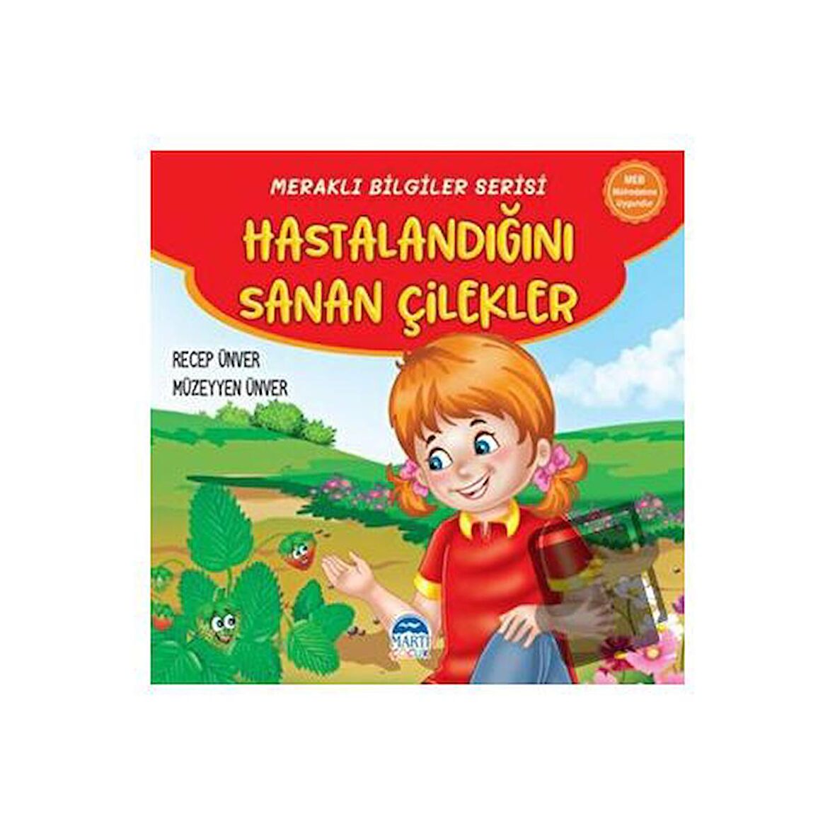 Meraklı Bilgiler Serisi - Hastalandığını Sanan Çilekler