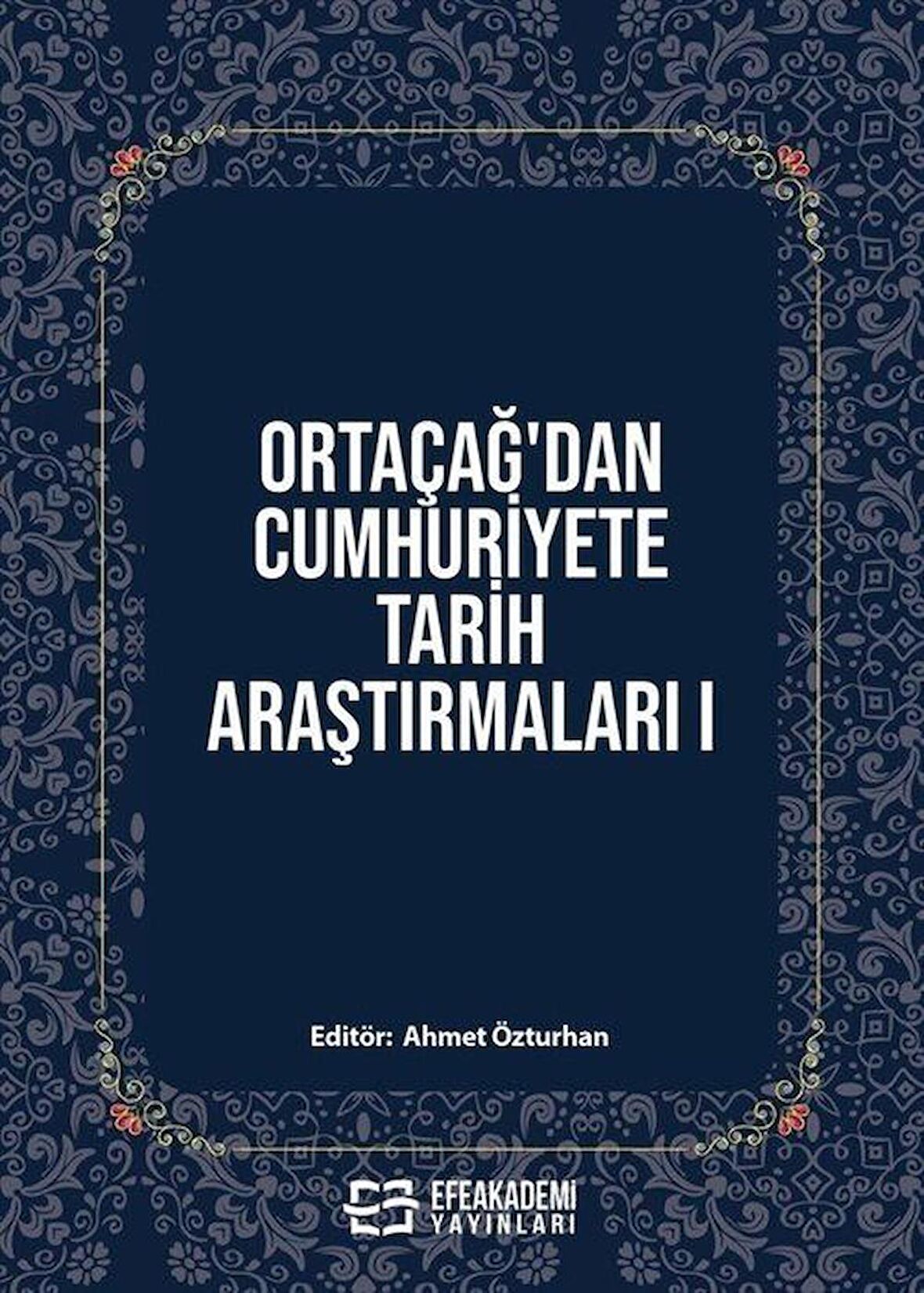 Ortaçağ’dan Cumhuriyete Tarih Araştırmaları 1