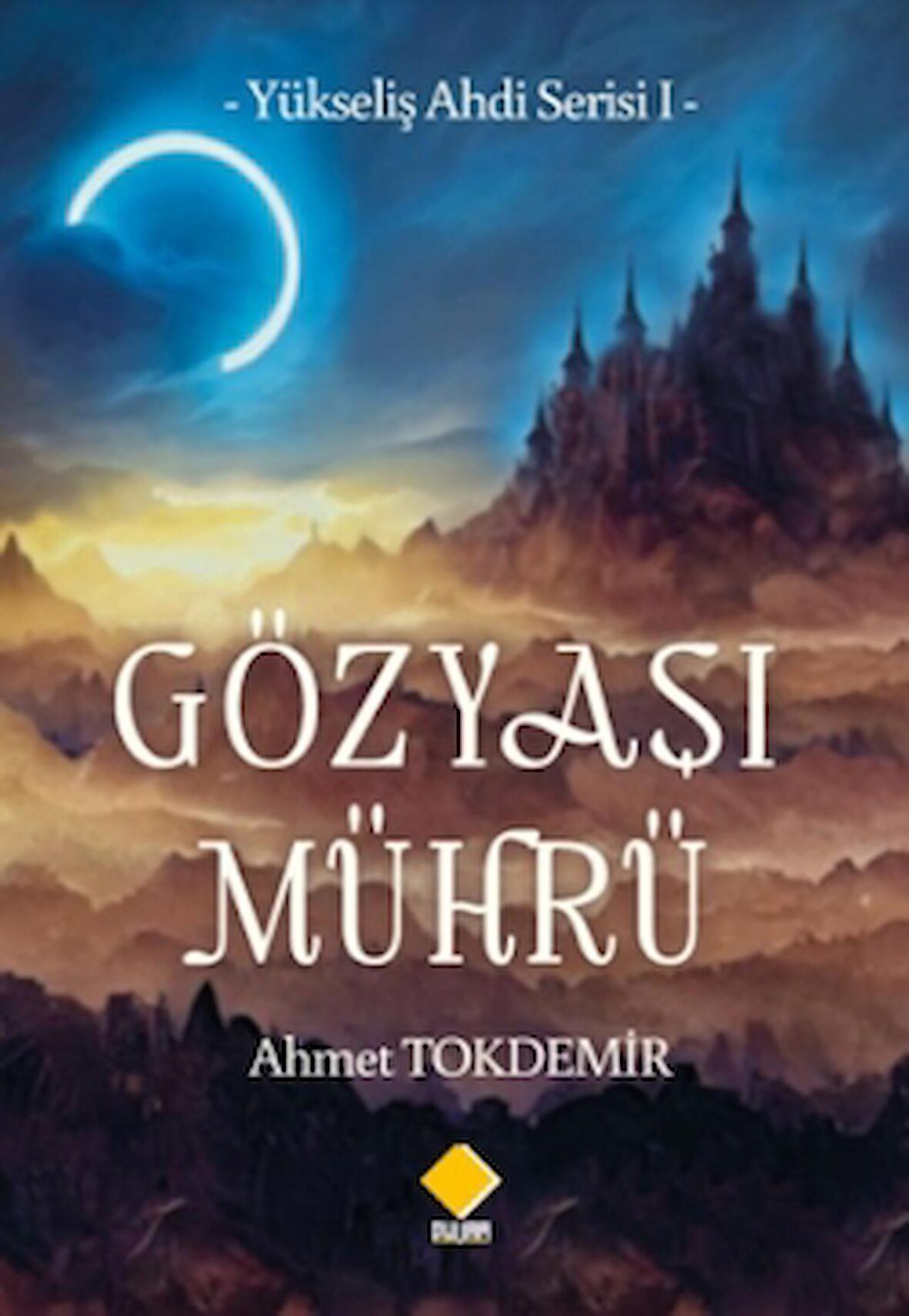 Yükseliş Ahdi Serisi I - Gözyaşı Mührü