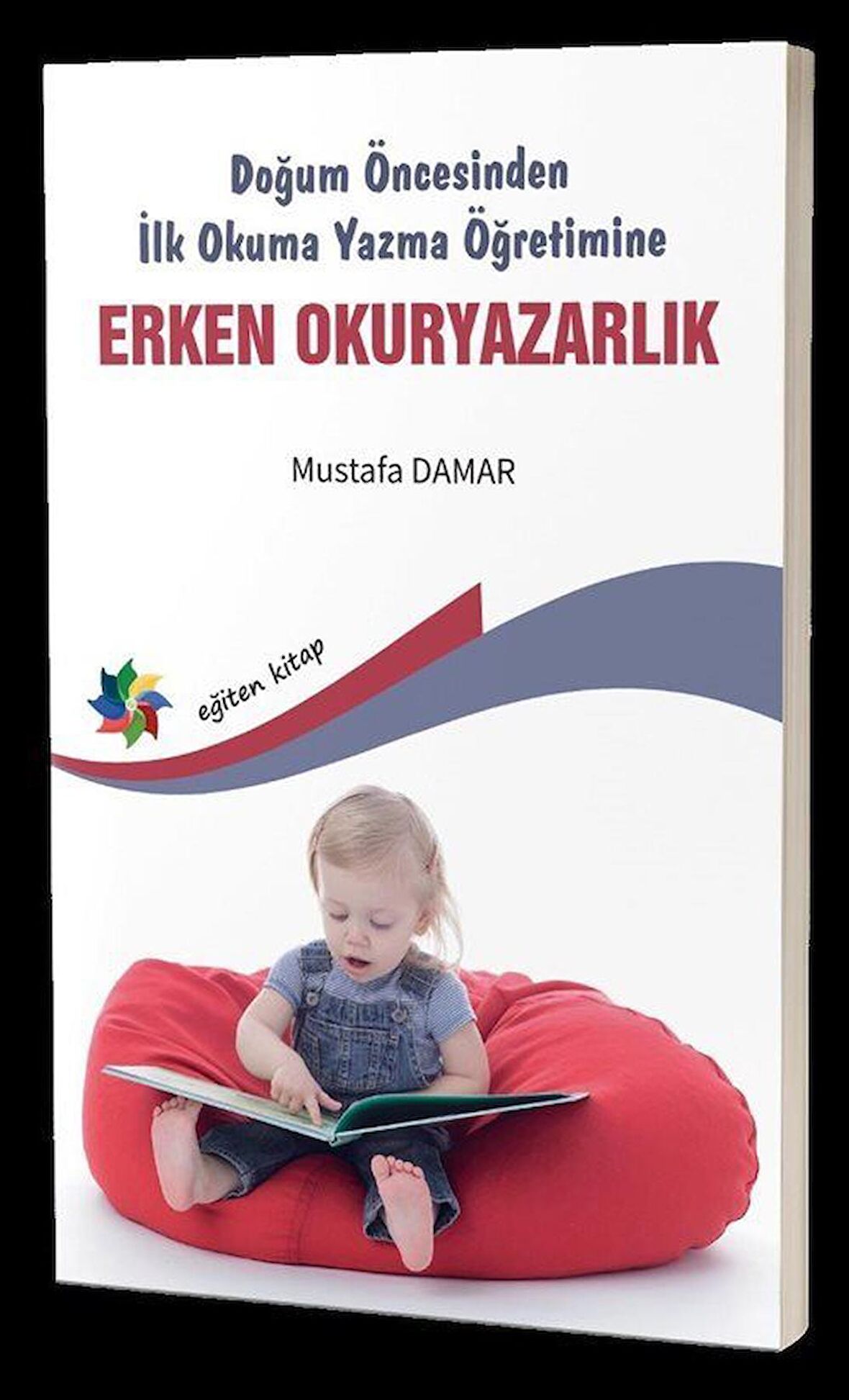 Doğum Öncesinden İlk Okuma Yazma Öğretimine Erken Okuryazarlık / Doç. Dr. Mustafa Damar