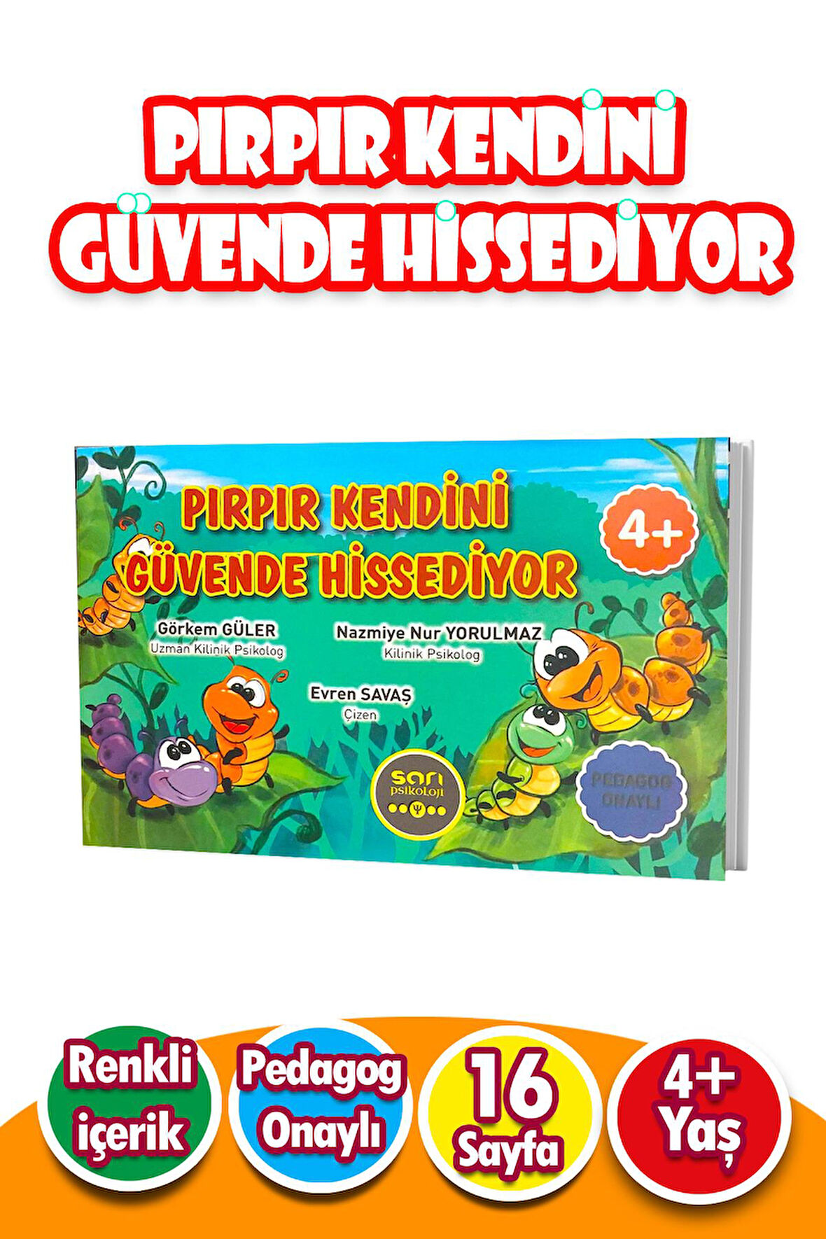 4+ Yaş Pırpır Kendini Güvende Hissediyor – 16 Sayfa Renkli Çocuk Kitabı