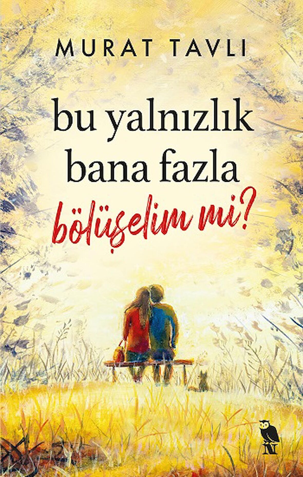 Bu Yalnızlık Bana Fazla Bölüşelim mi?