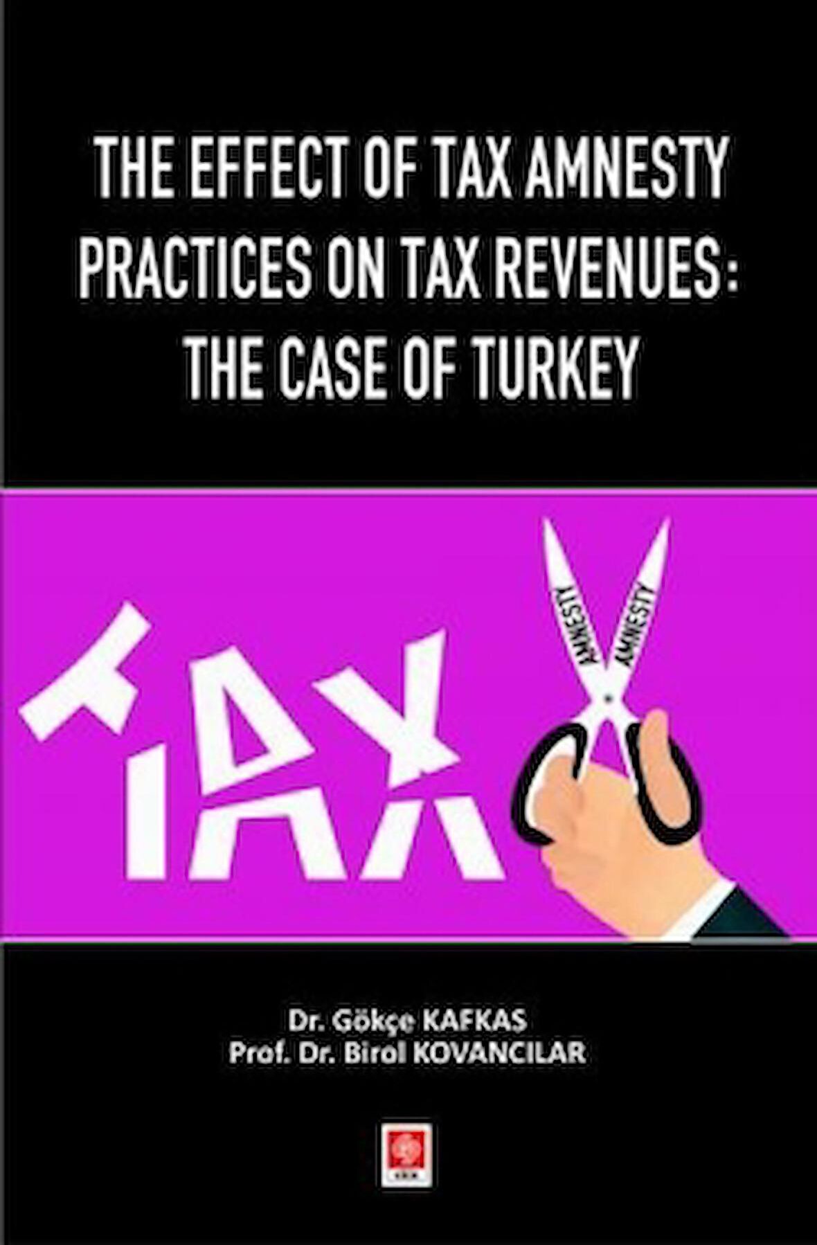 The Effect of Tax Amnesty Practices on Tax Revenues: The Case of Turkey