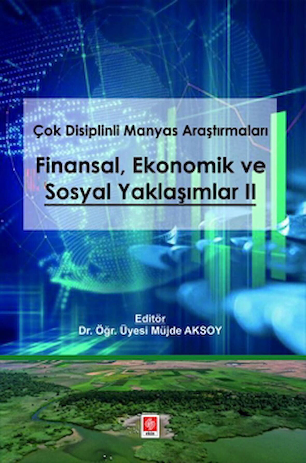Çok Disiplinli Manyas Araştırmaları Finansal Ekonomik ve Sosyal Yaklaşımlar